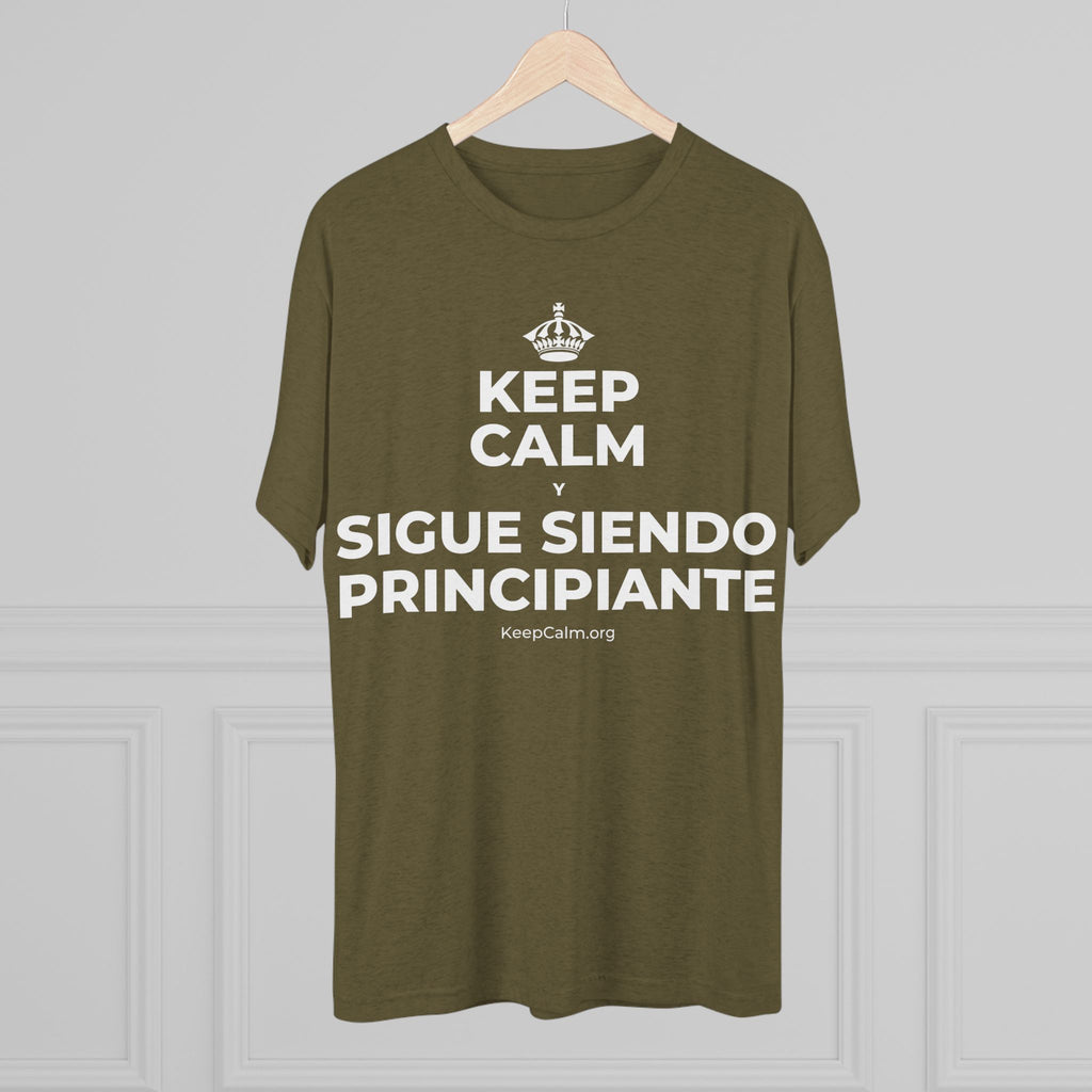KEEP CALM Y SIGUE SIENDO PRINCIPIANTE Tri-Blend Tee