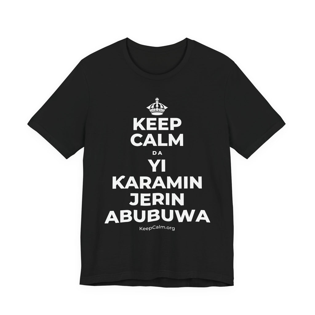 KEEP CALM DA YI ƘARAMIN JERIN ABUBUWA T-Shirt (White–Asphalt)