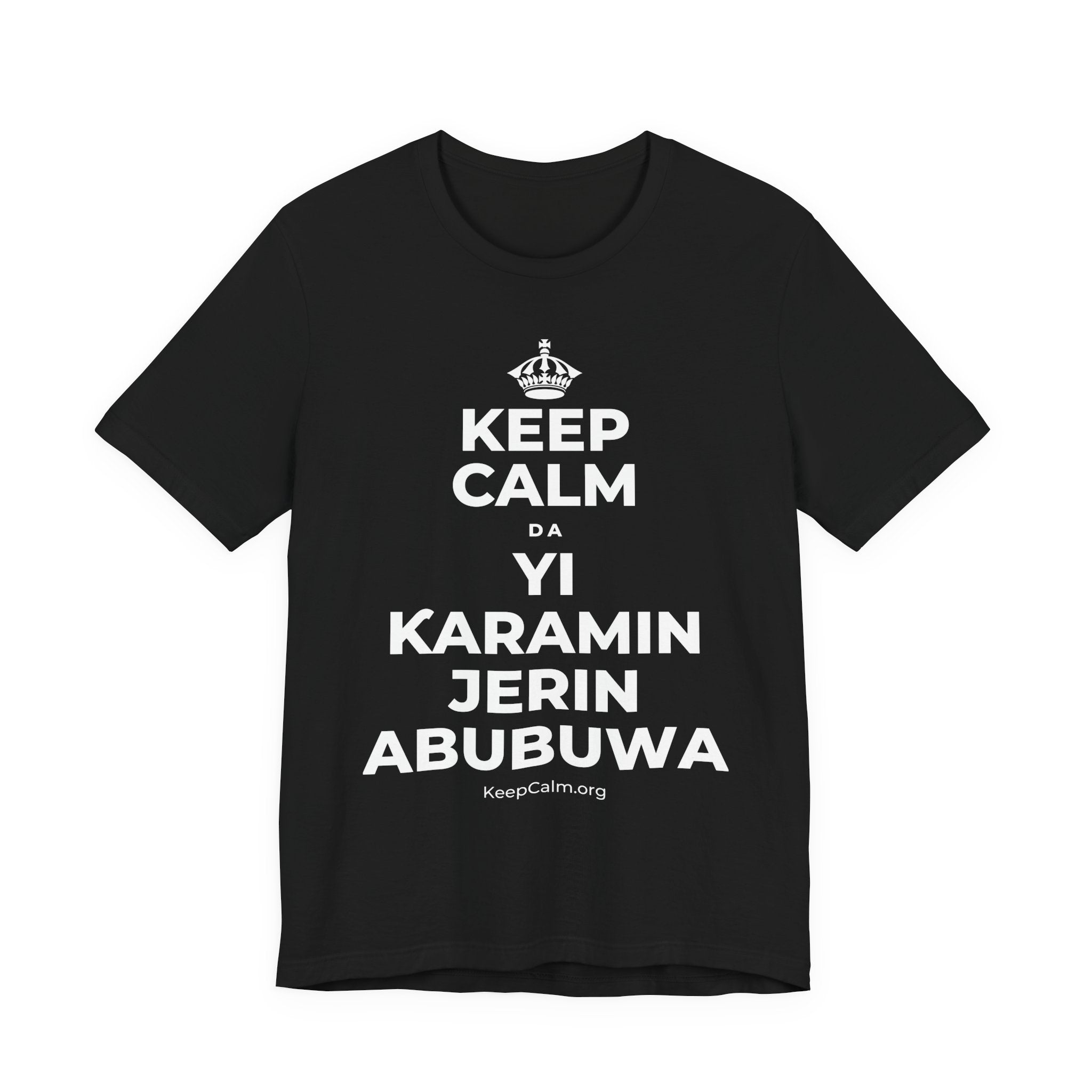 KEEP CALM DA YI ƘARAMIN JERIN ABUBUWA T-Shirt (White–Asphalt)