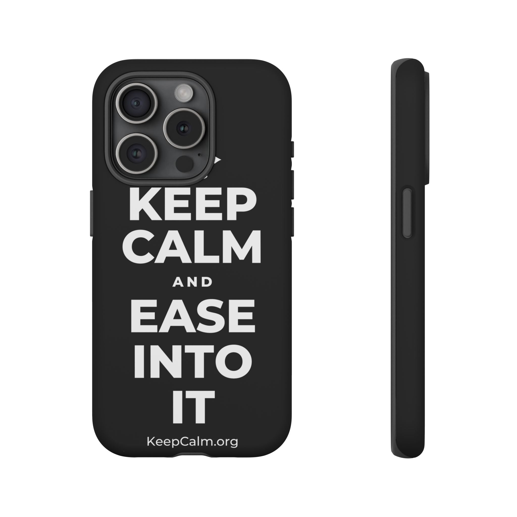 KEEP CALM AND EASE INTO IT Phone Case