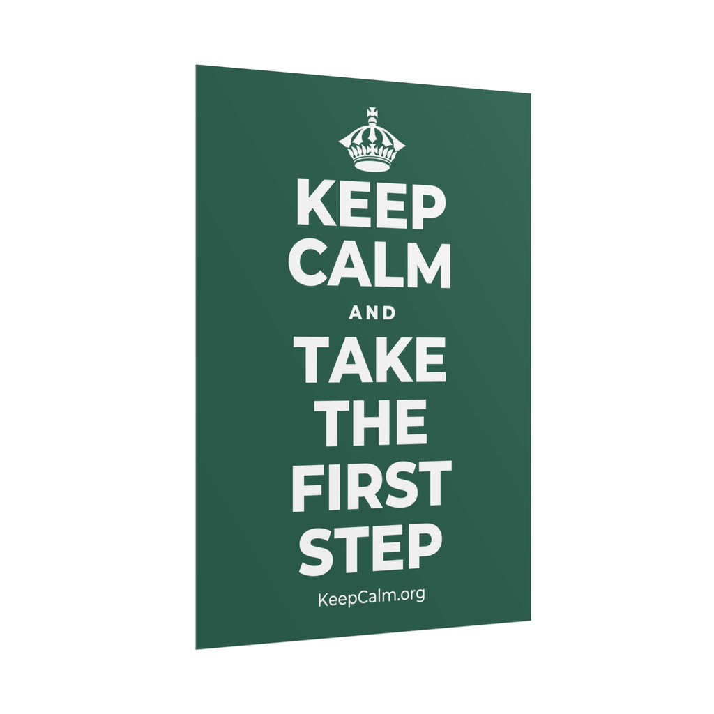 KEEP CALM AND TAKE THE FIRST STEP Poster