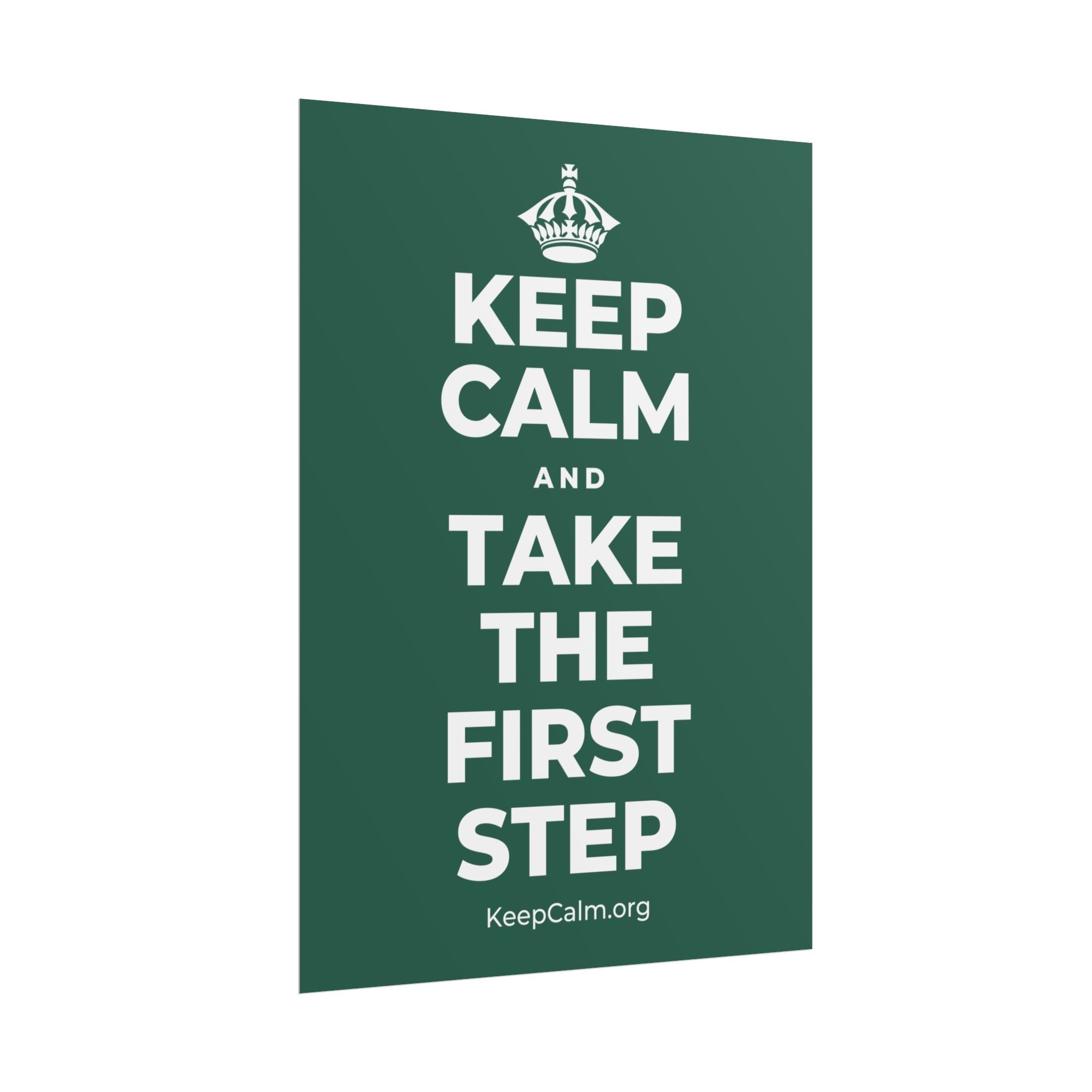 KEEP CALM AND TAKE THE FIRST STEP Poster