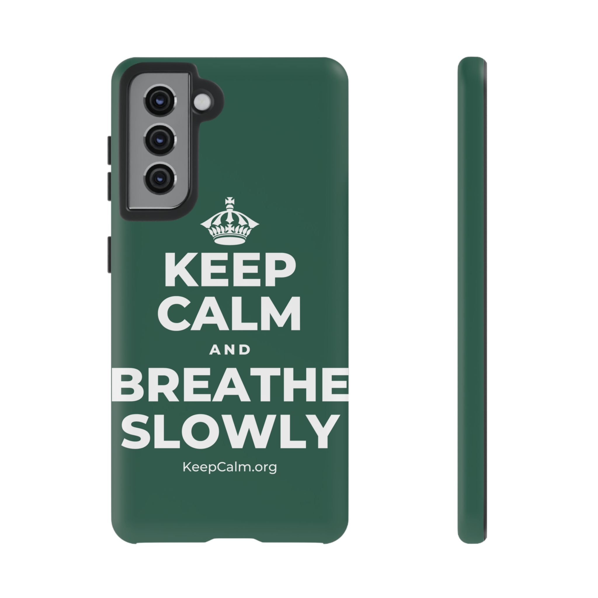 KEEP CALM AND BREATHE SLOWLY Phone Case