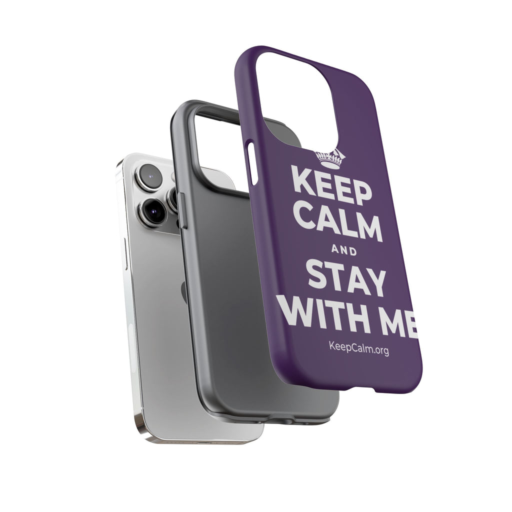 KEEP CALM AND STAY WITH ME Phone Case