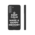 KEEP CALM AND MAKE A HAPPY MEMORY Phone Case