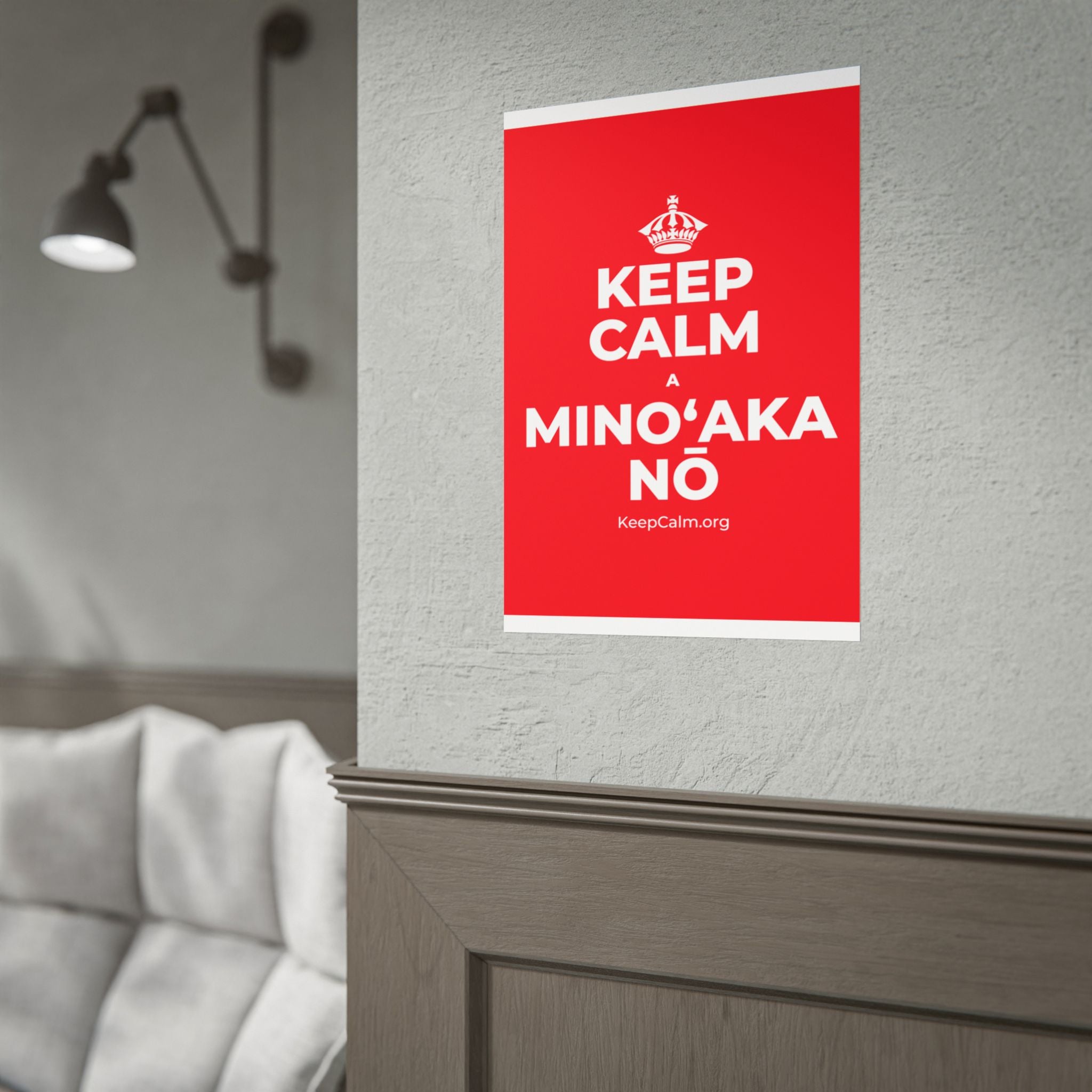 KEEP CALM A MINOʻAKA NŌ Poster