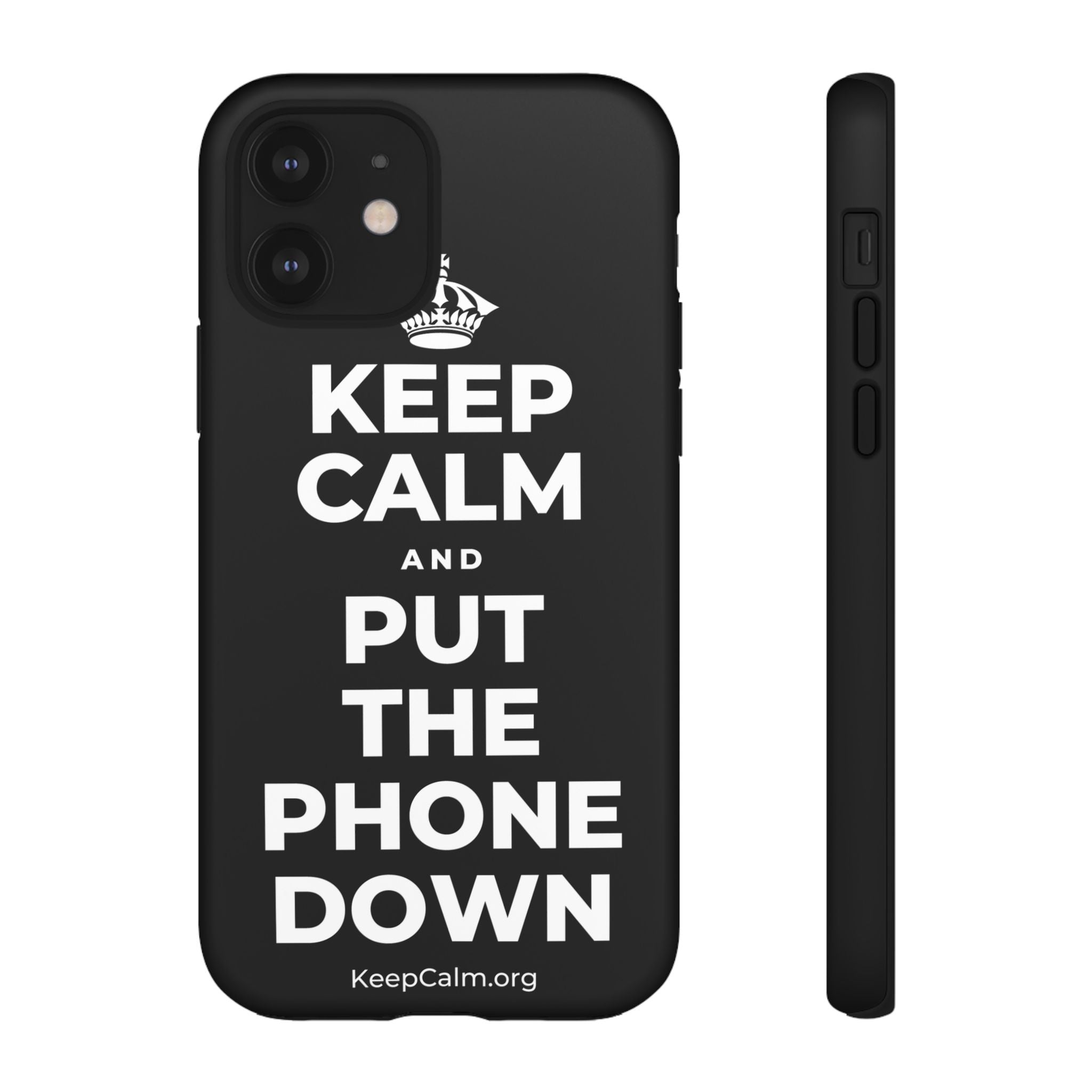 KEEP CALM AND PUT THE PHONE DOWN Phone Case