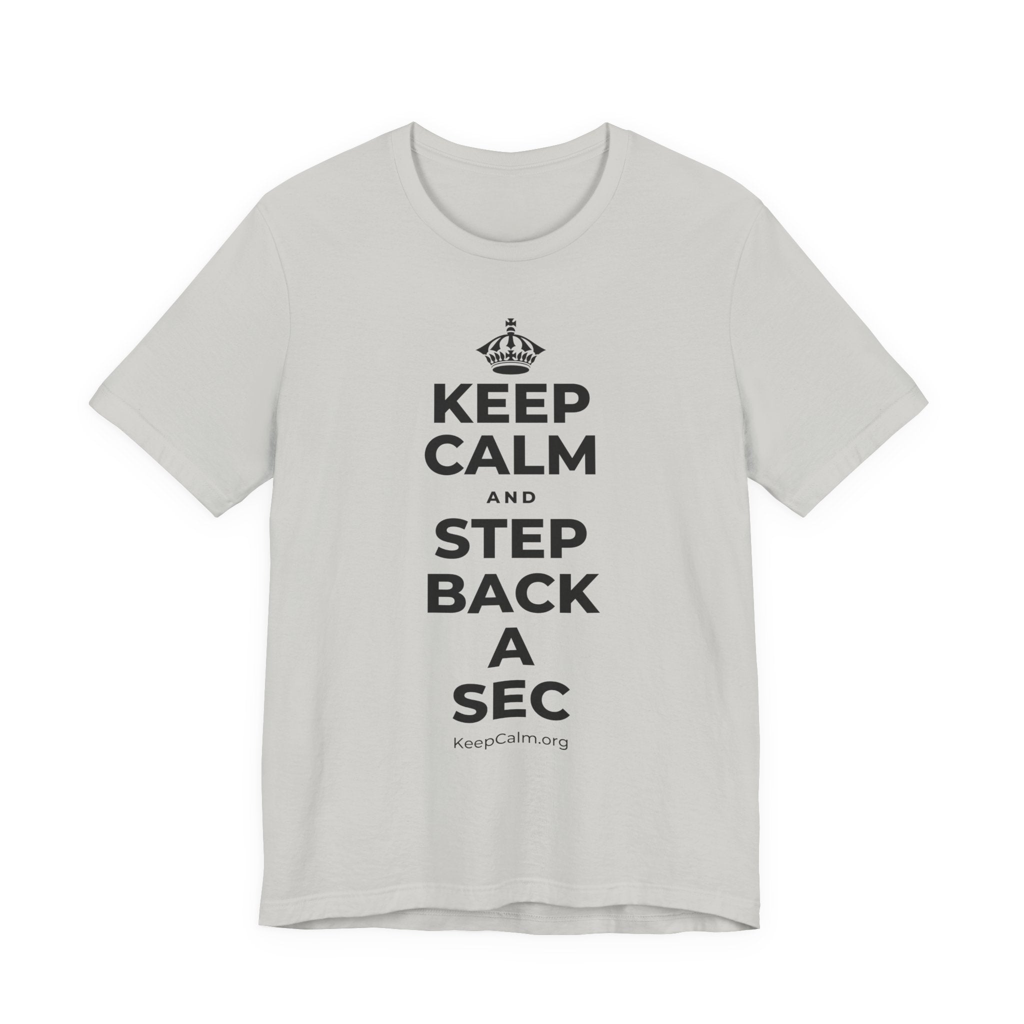 KEEP CALM AND STEP BACK A SEC T-Shirt (Baby Blue–Silver)