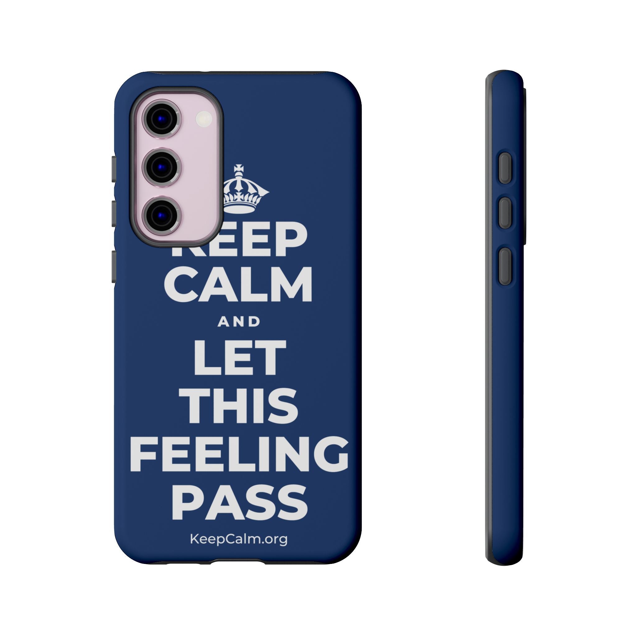 KEEP CALM AND LET THIS FEELING PASS Phone Case