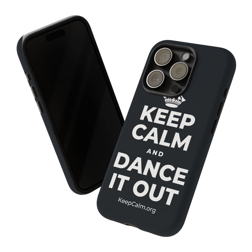 KEEP CALM AND DANCE IT OUT Phone Case (Dark)