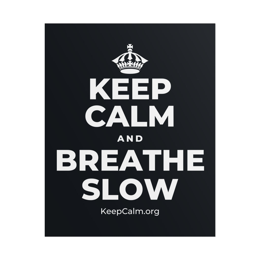 KEEP CALM AND BREATHE SLOW Poster (Dark)