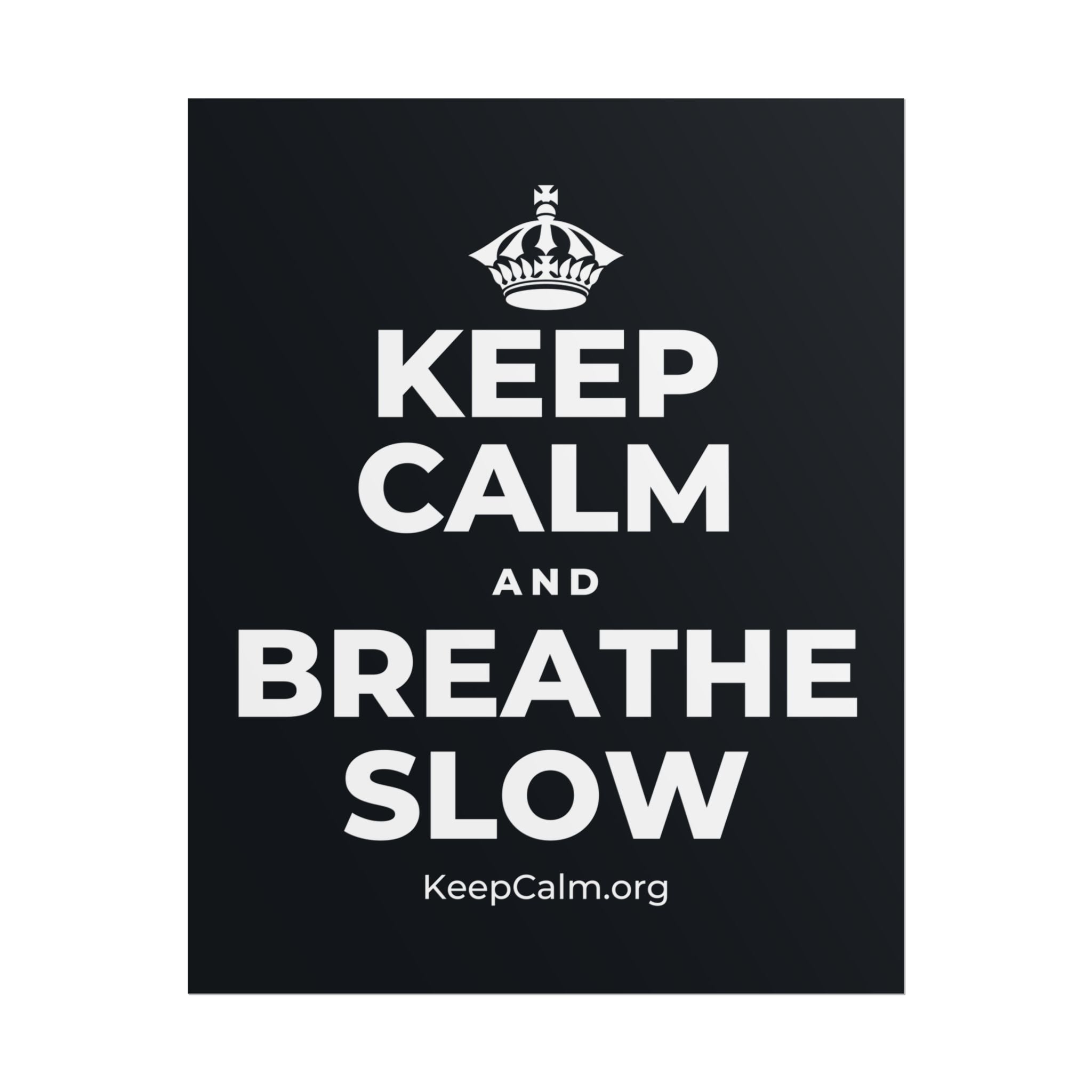 KEEP CALM AND BREATHE SLOW Poster (Dark)