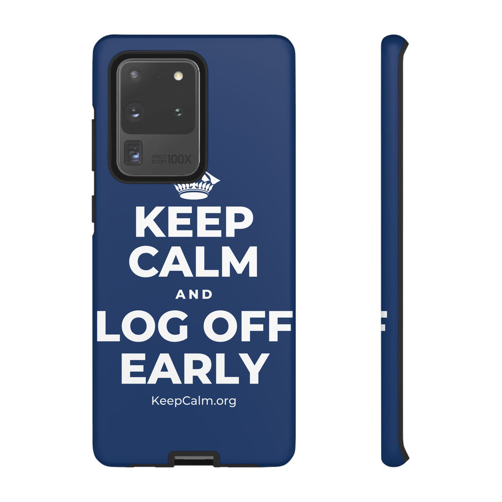 KEEP CALM AND LOG OFF EARLY Phone Case