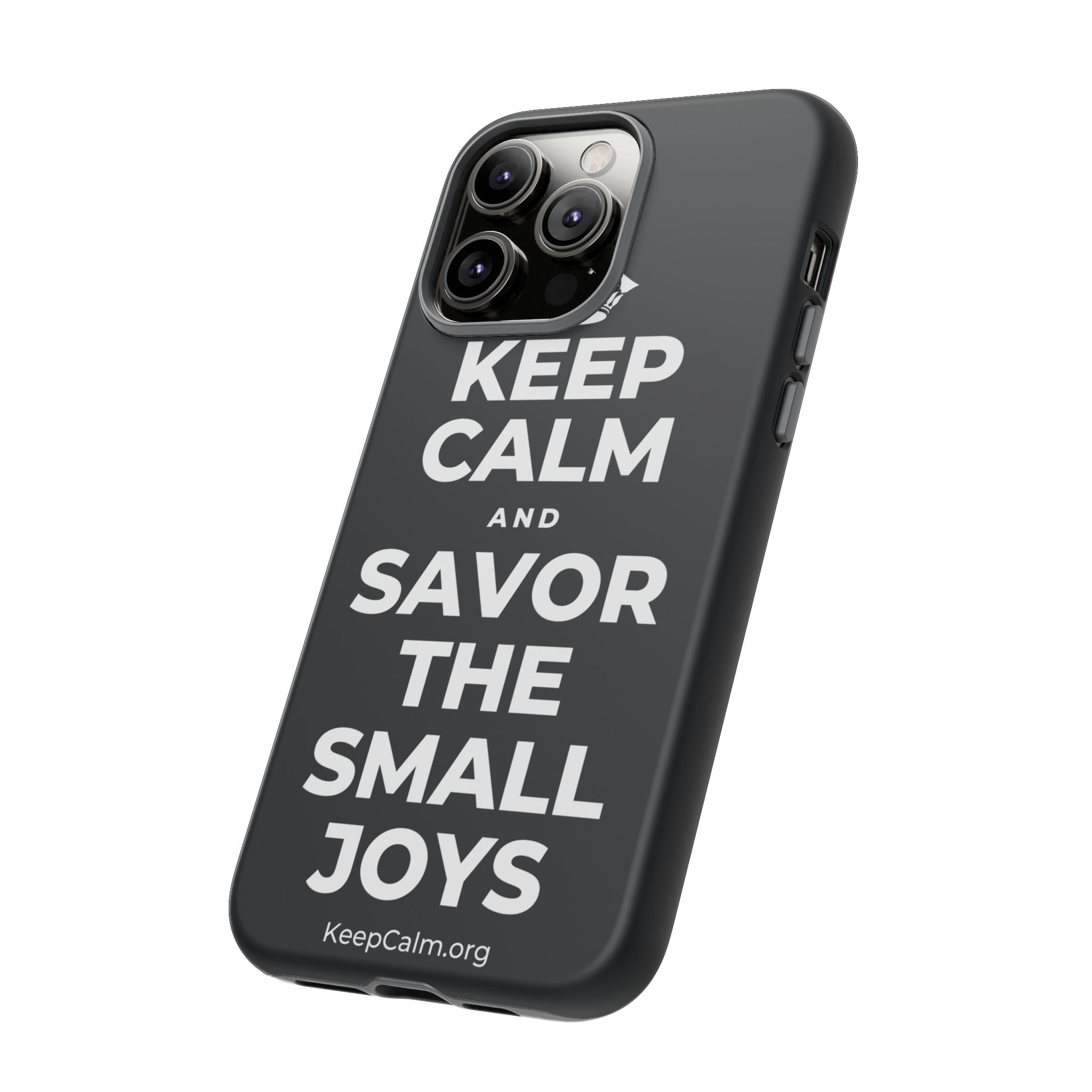 KEEP CALM AND SAVOR THE SMALL JOYS Phone Case (Dark)
