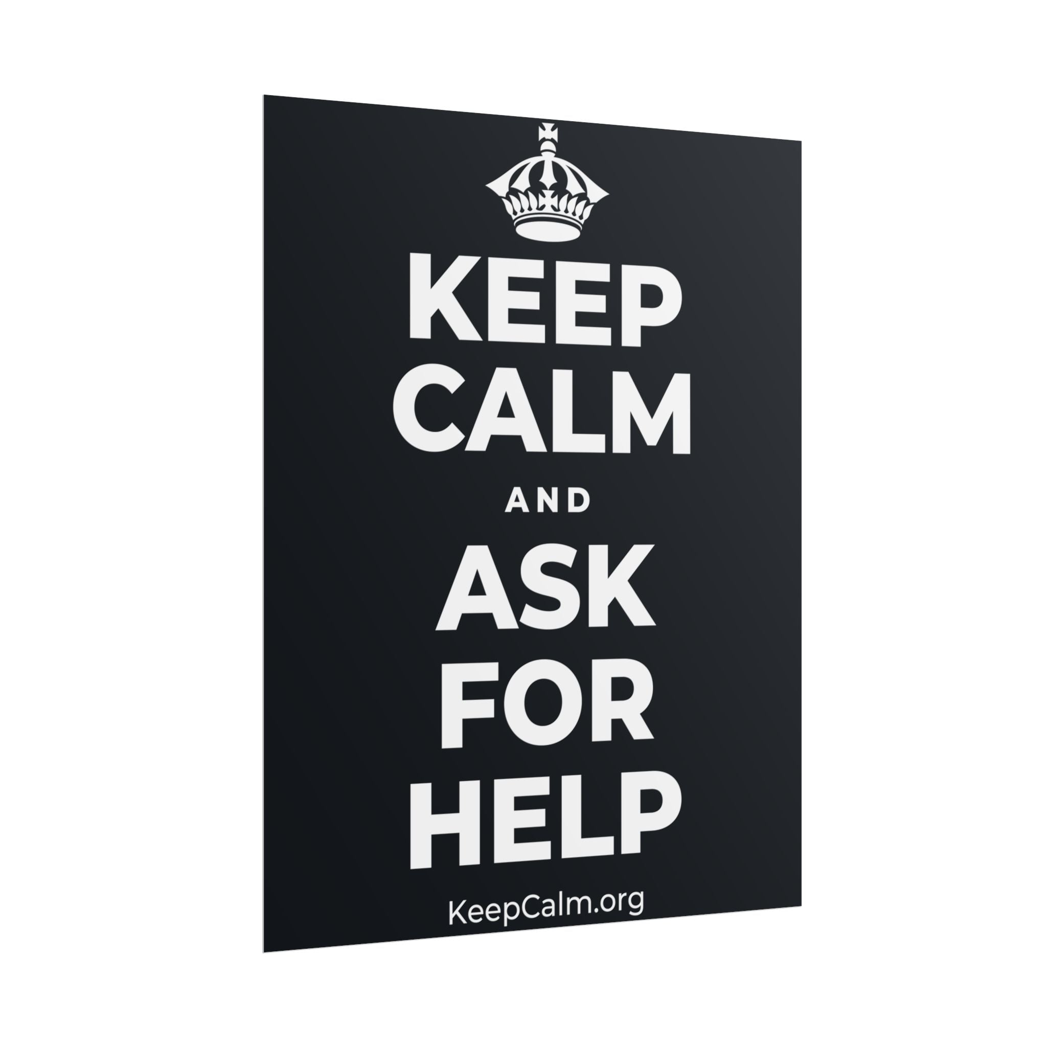 KEEP CALM AND ASK FOR HELP Poster (Dark)