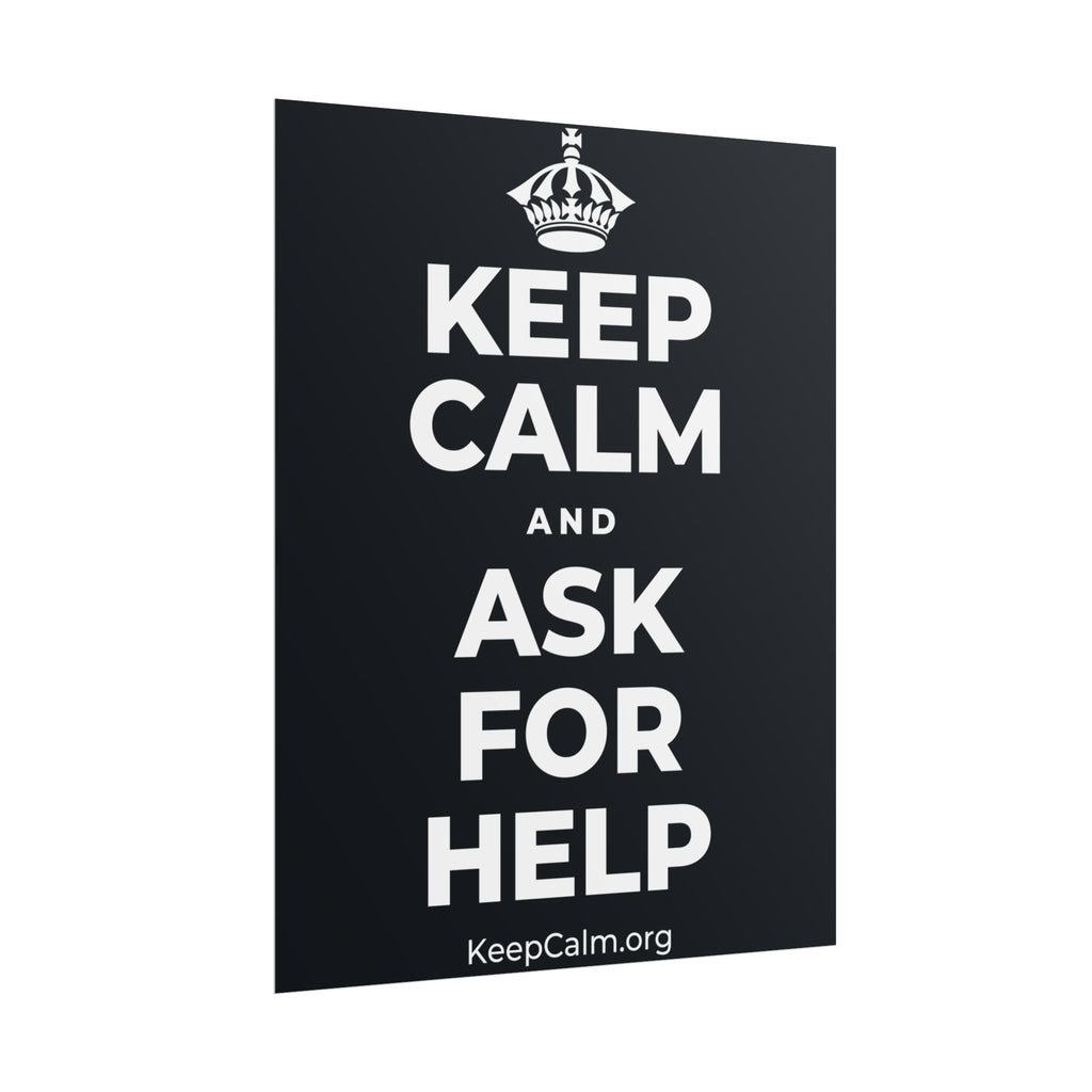 KEEP CALM AND ASK FOR HELP Poster (Dark)