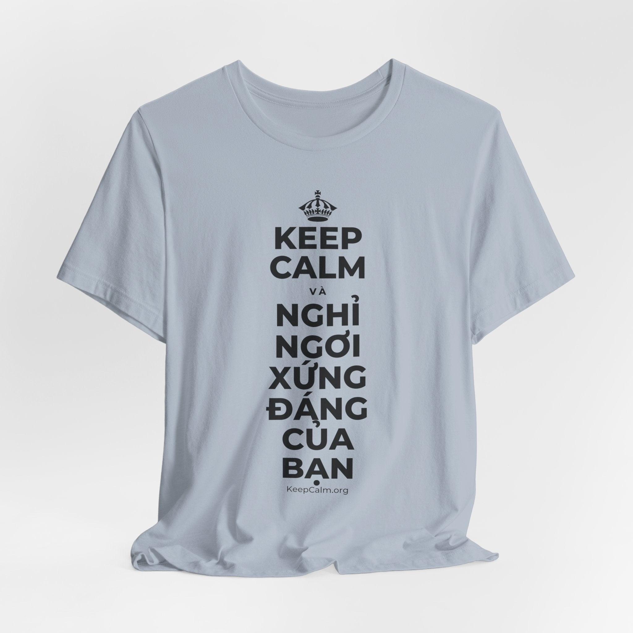 KEEP CALM VÀ NGHỈ NGƠI XỨNG ĐÁNG CỦA BẠN T-Shirt (White–Asphalt)