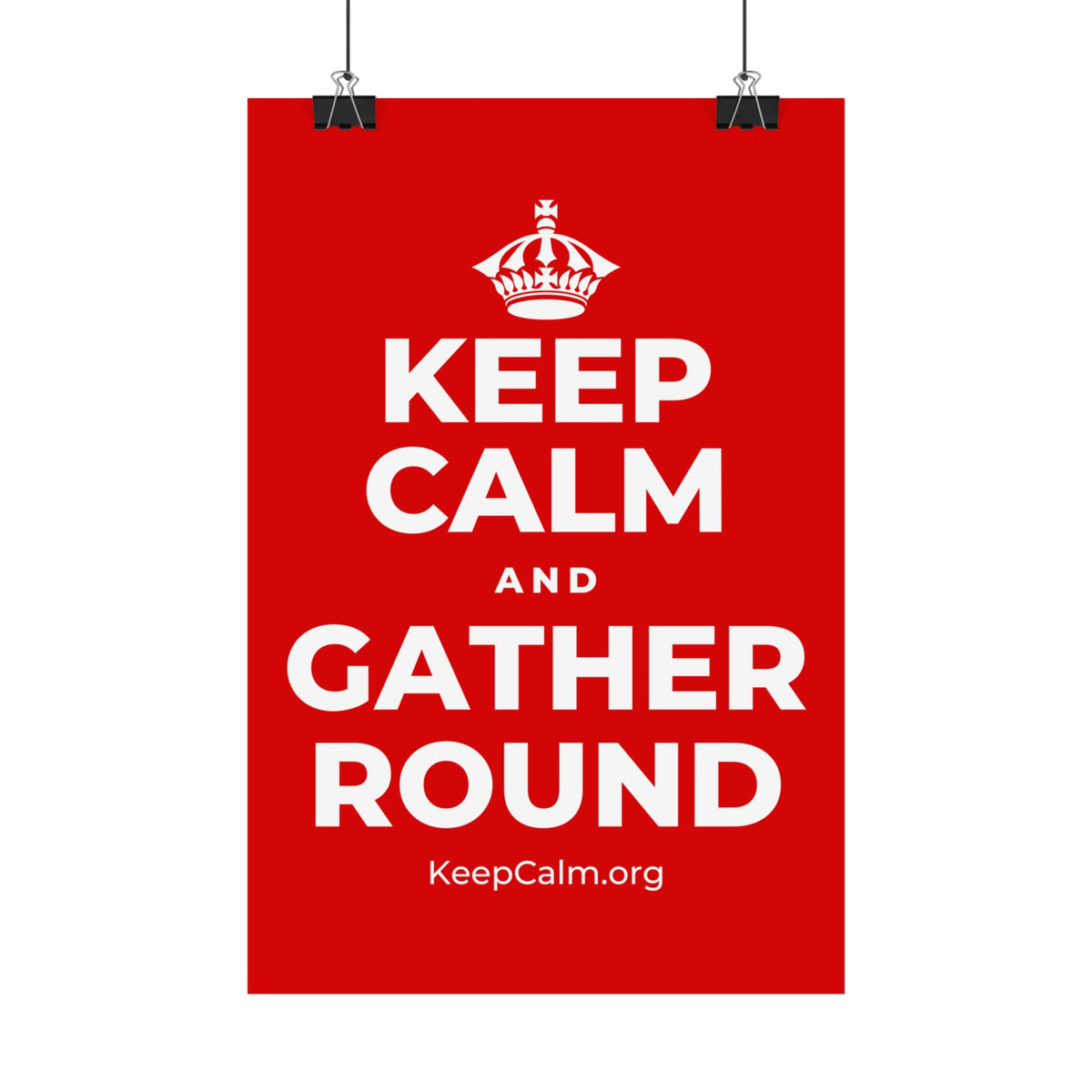 KEEP CALM AND GATHER ROUND Satin Poster