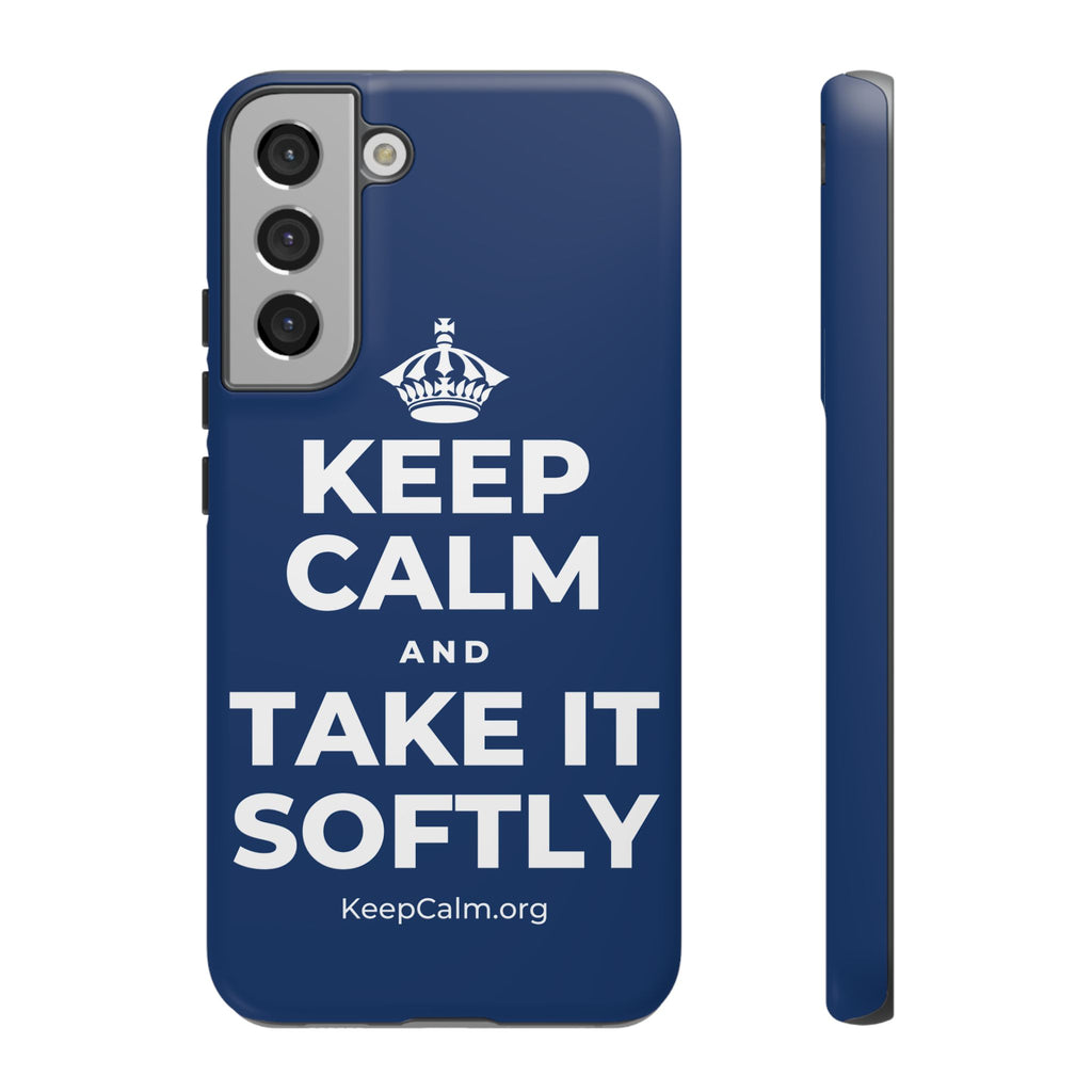KEEP CALM AND TAKE IT SOFTLY Phone Case