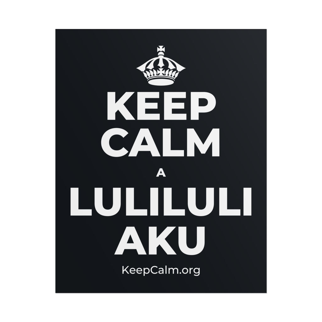 KEEP CALM A LULILULI AKU Poster (Dark)