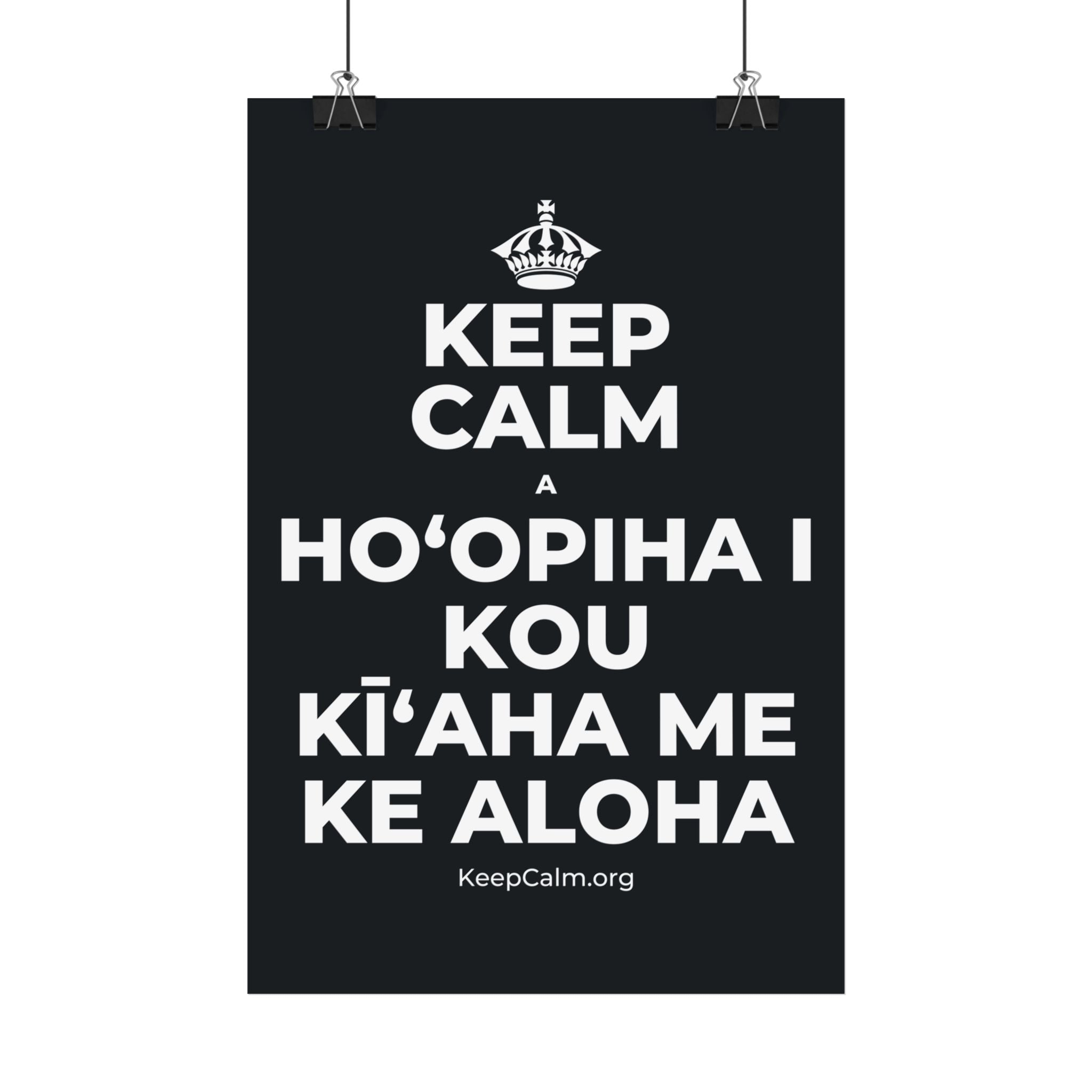 KEEP CALM A HOʻOPIHA I KOU KĪʻAHA ME KE ALOHA Satin Poster (Dark)