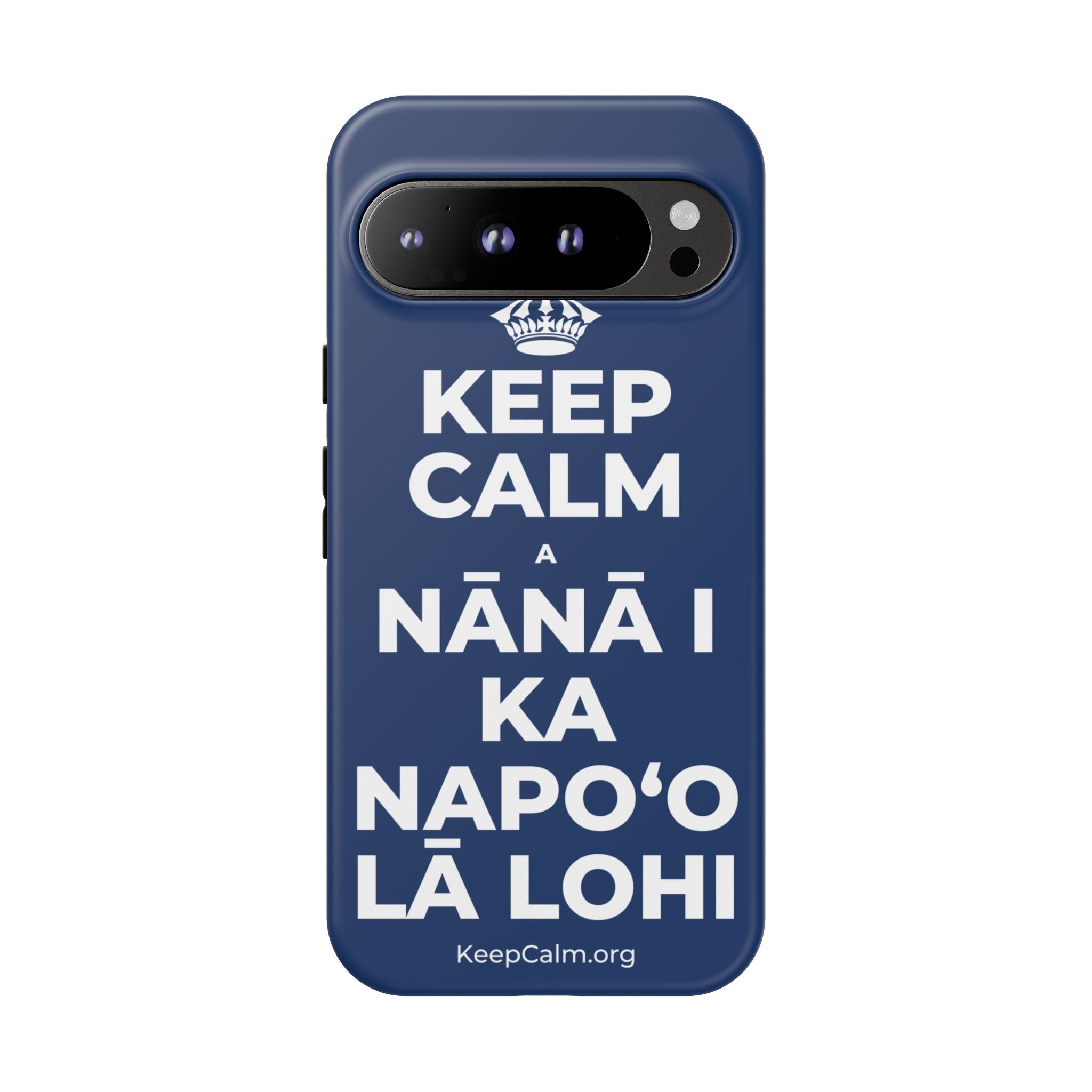 KEEP CALM A NĀNĀ I KA NAPOʻO LĀ LOHI Phone Case