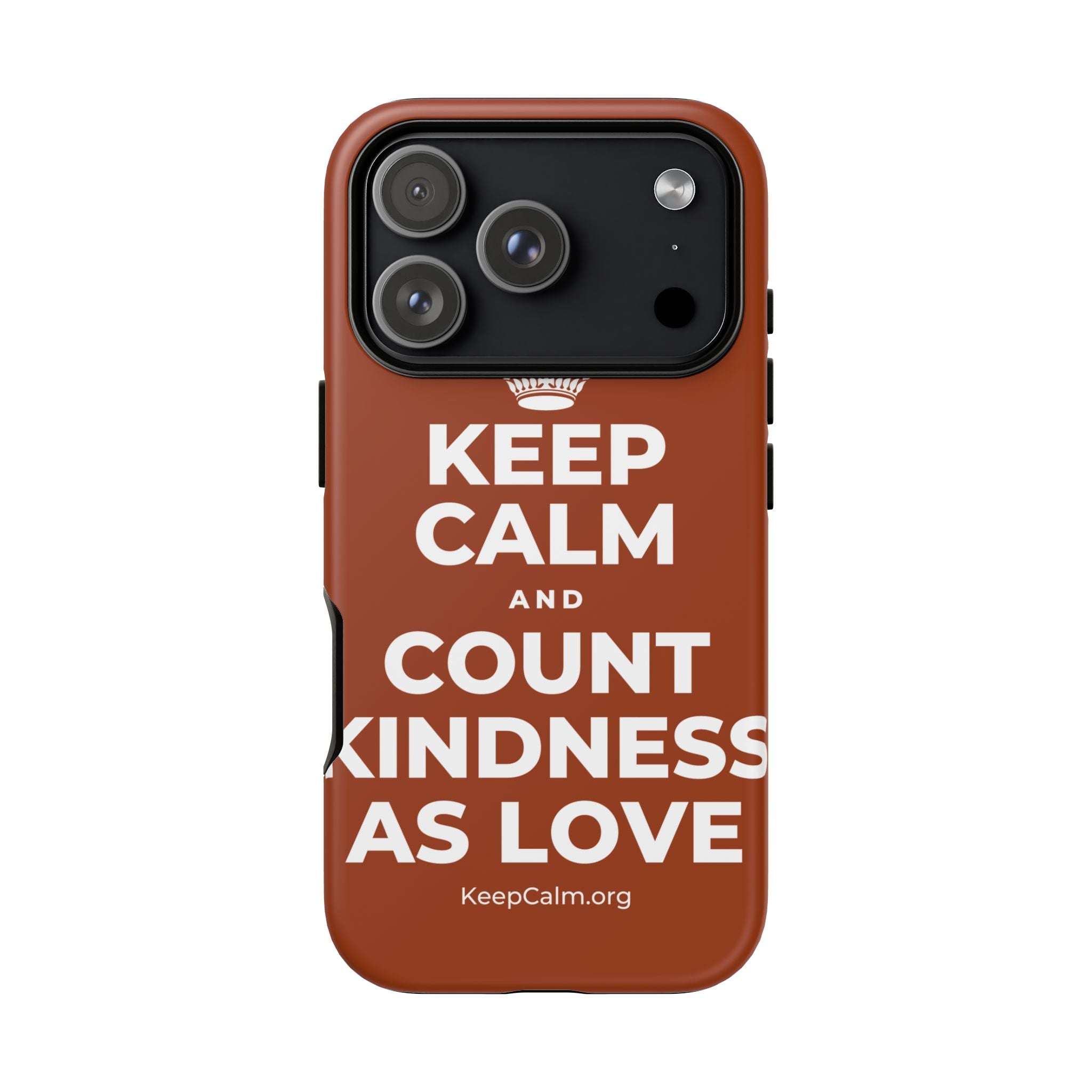 KEEP CALM AND COUNT KINDNESS AS LOVE Phone Case