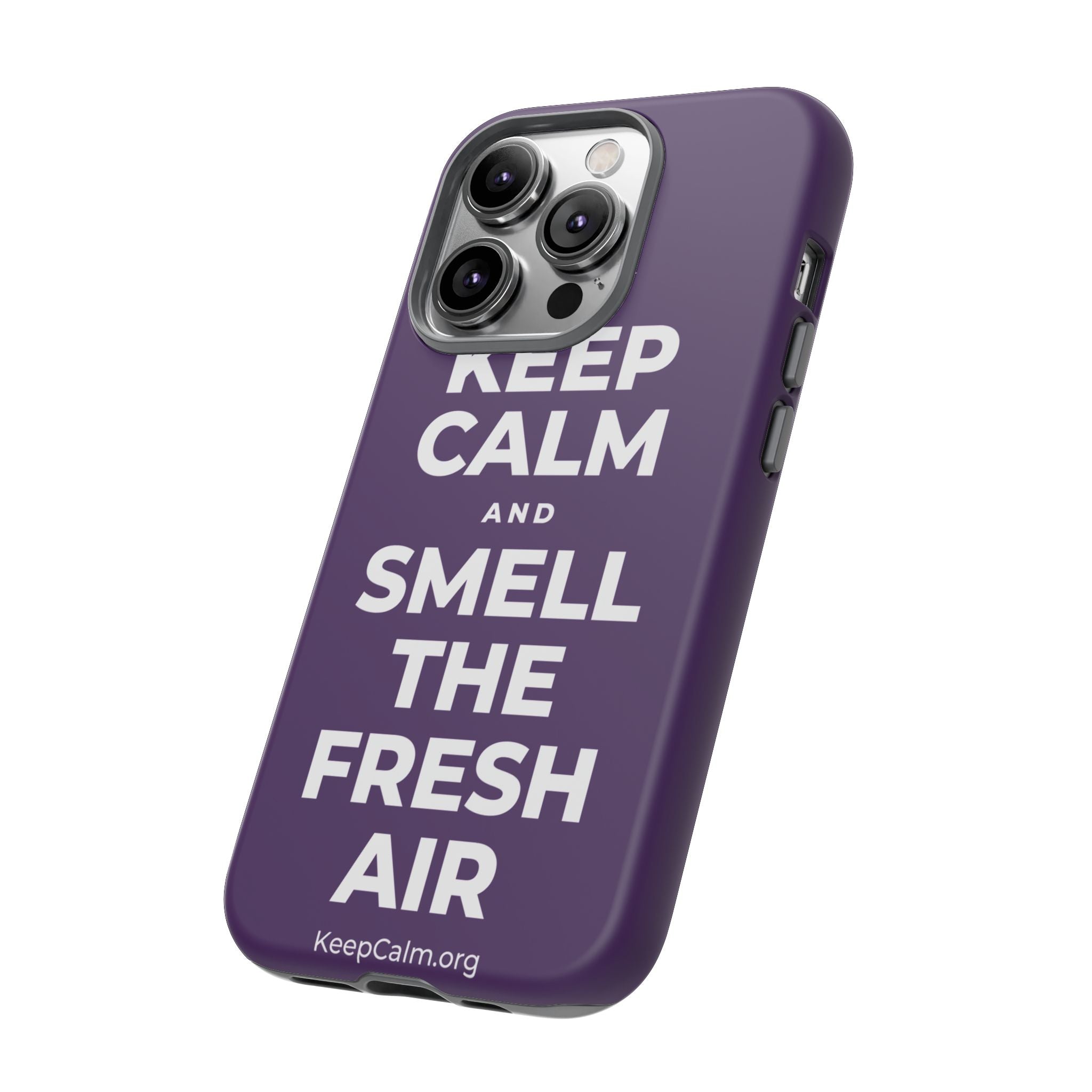 KEEP CALM AND SMELL THE FRESH AIR Phone Case