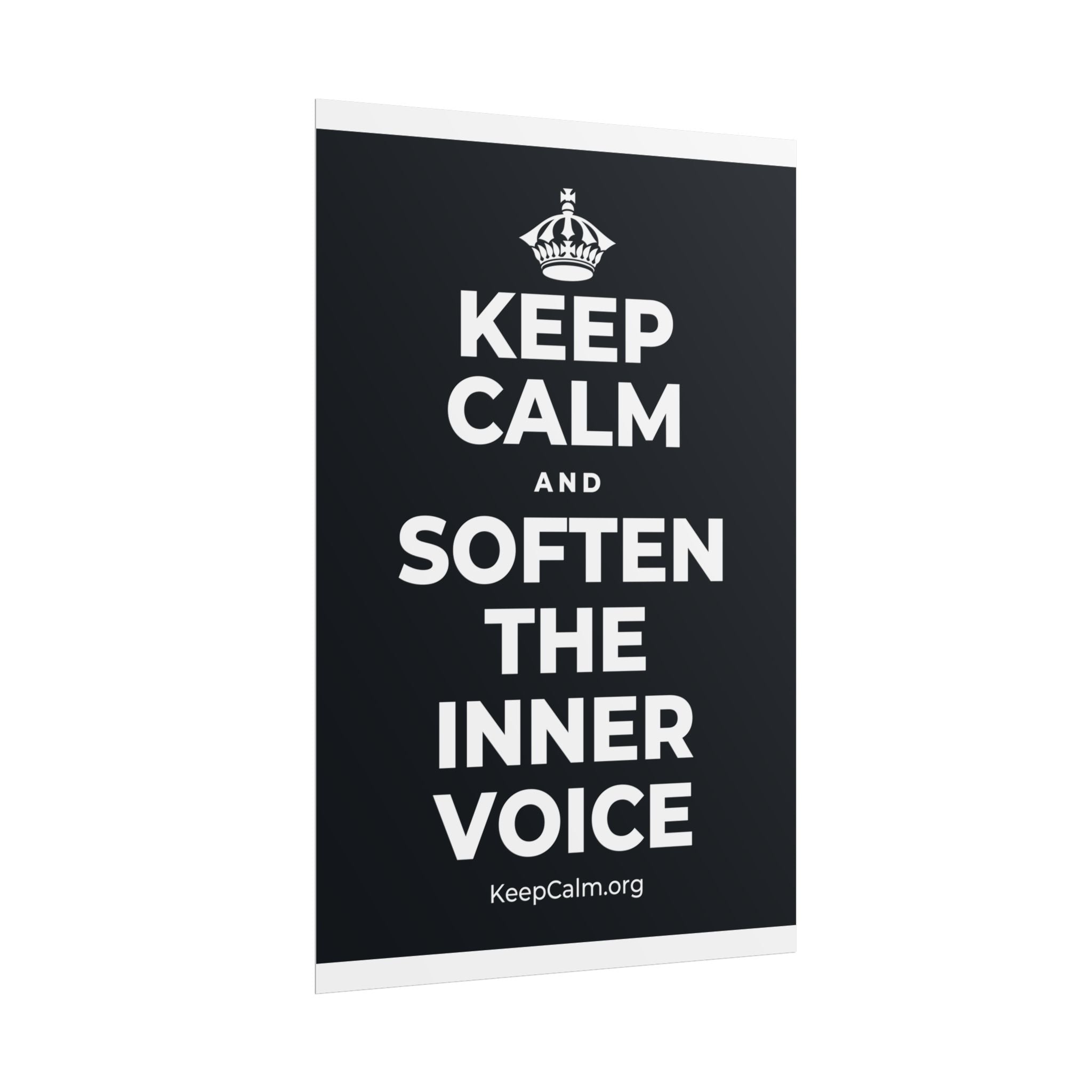 KEEP CALM AND SOFTEN THE INNER VOICE Poster (Dark)