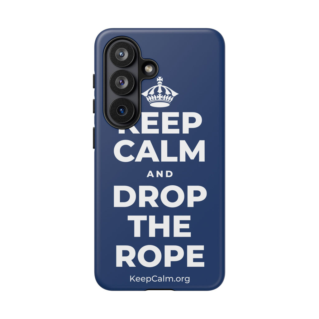 KEEP CALM AND DROP THE ROPE Phone Case