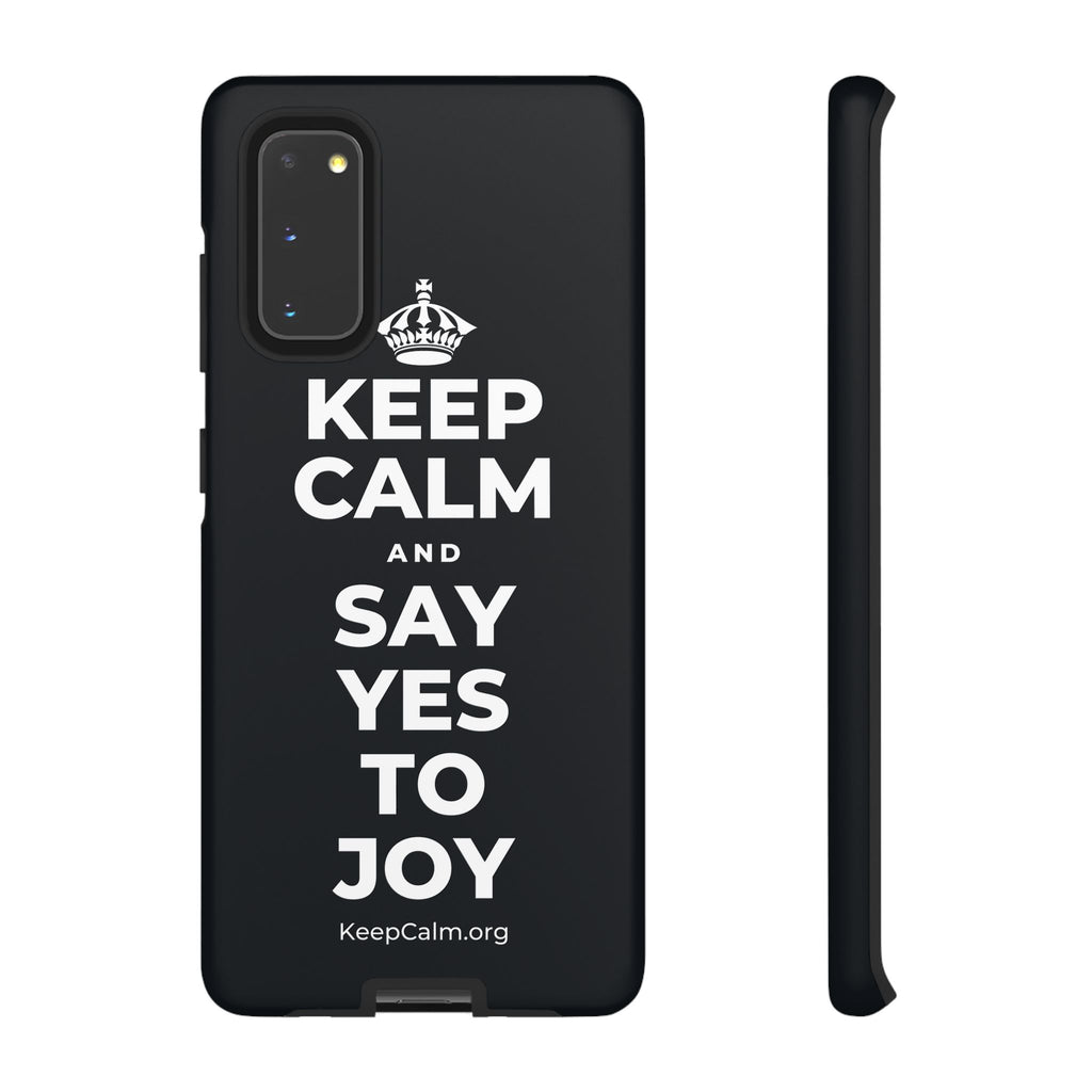 KEEP CALM AND SAY YES TO JOY Phone Case (Dark)