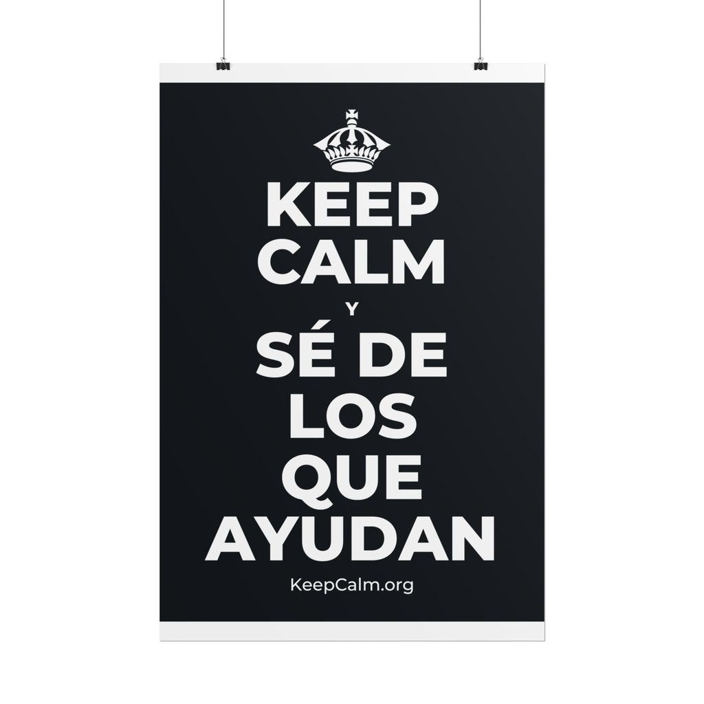 KEEP CALM Y SÉ DE LOS QUE AYUDAN Poster (Dark)