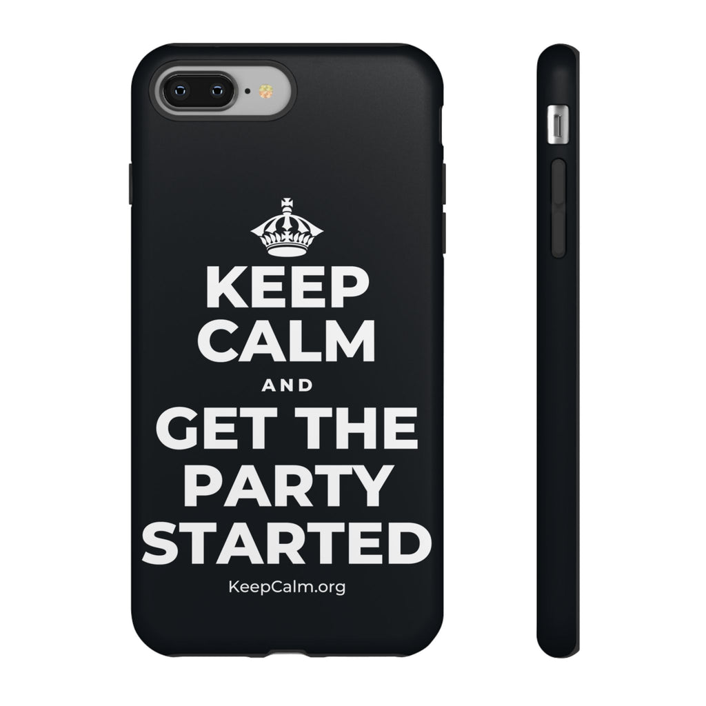 KEEP CALM AND GET THE PARTY STARTED Phone Case (Dark)