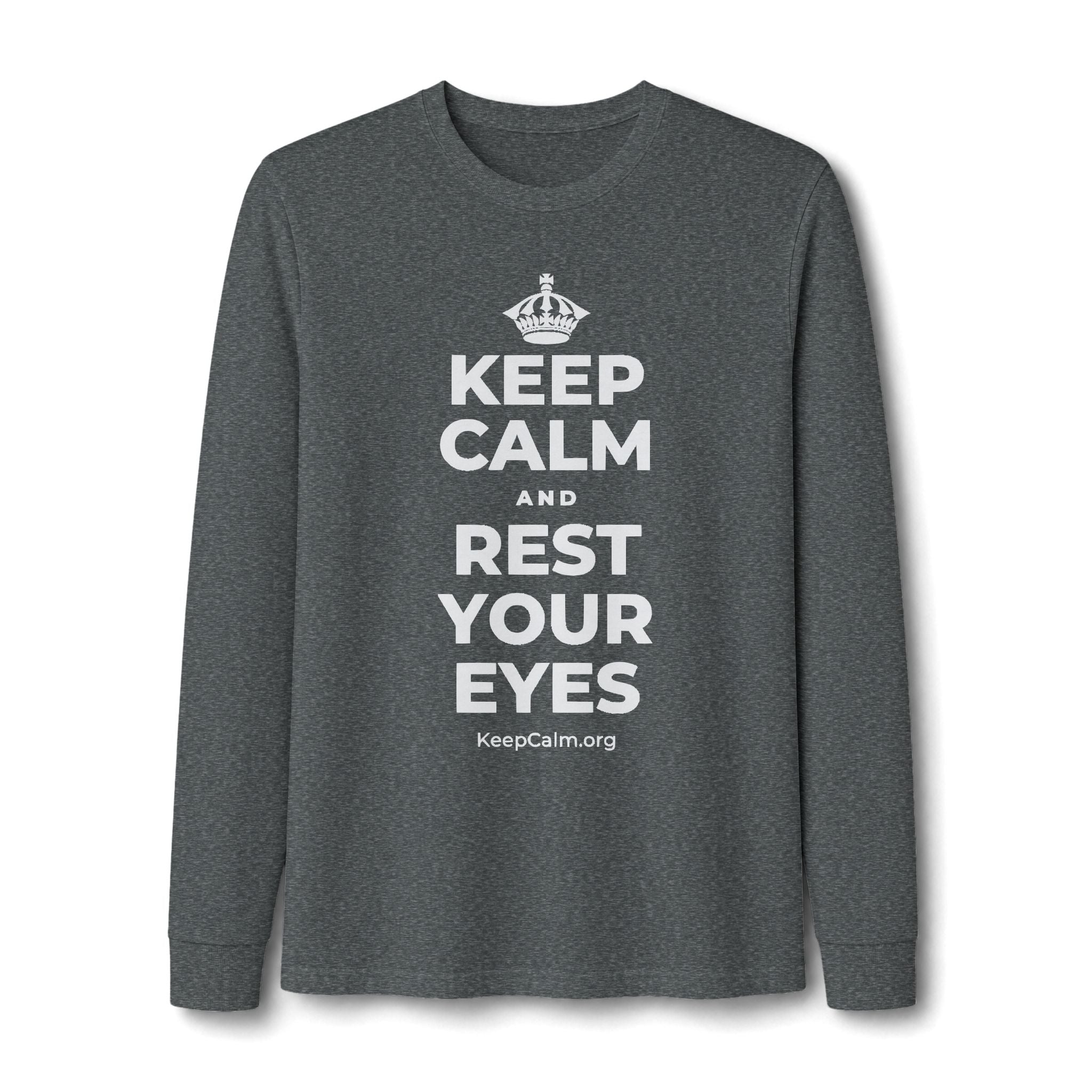KEEP CALM AND REST YOUR EYES Long Sleeve Tee