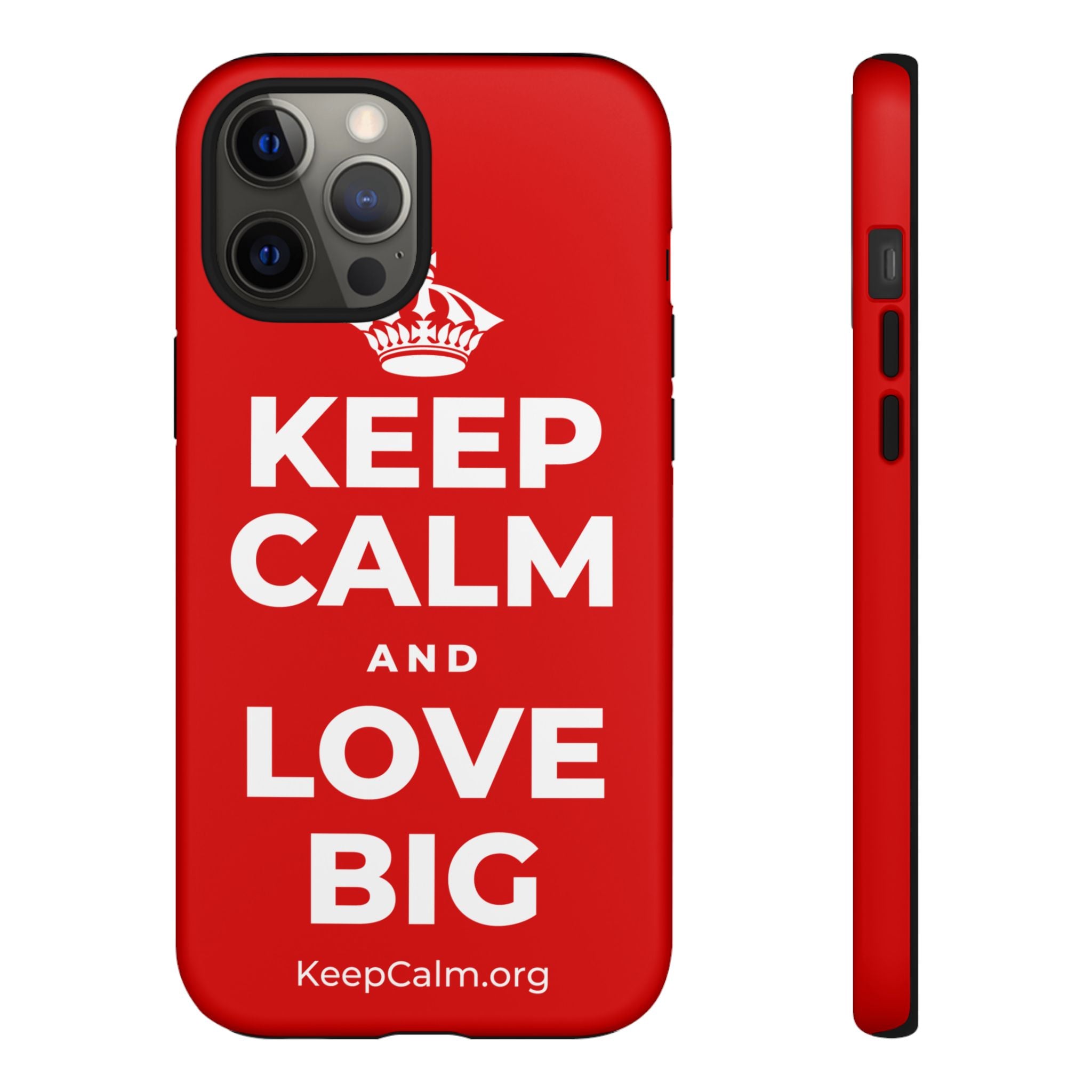 KEEP CALM AND LOVE BIG Phone Case