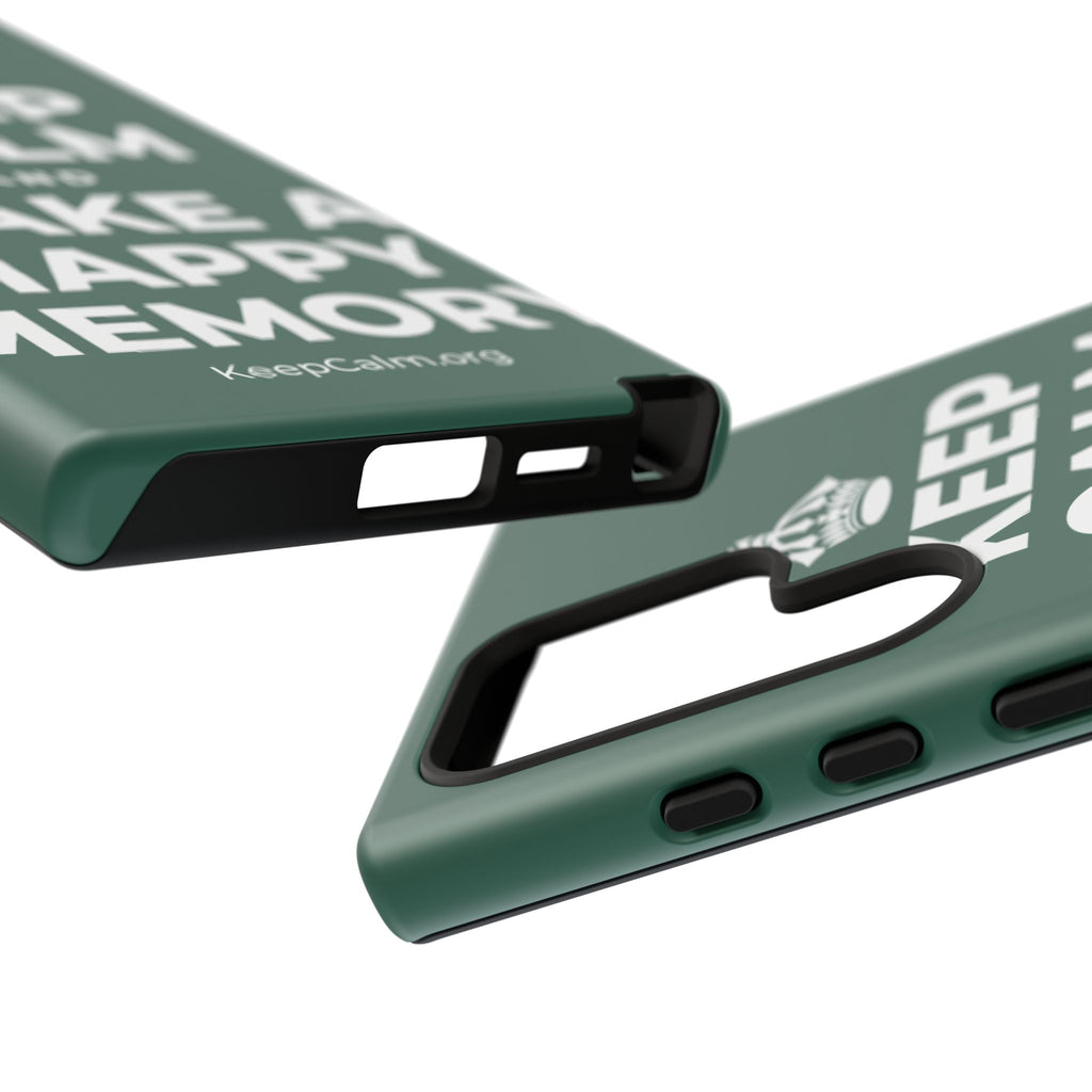 KEEP CALM AND MAKE A HAPPY MEMORY Phone Case