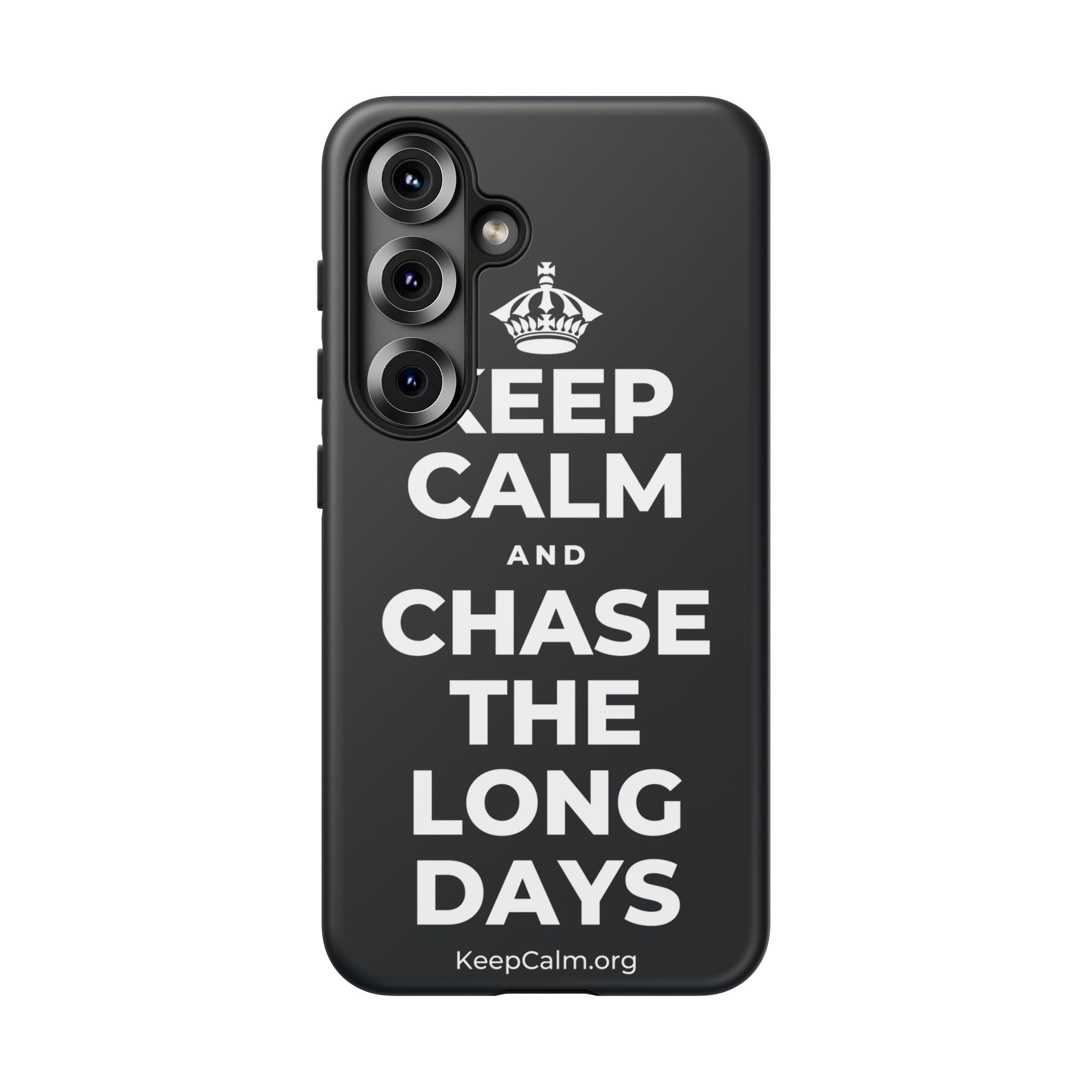 KEEP CALM AND CHASE THE LONG DAYS Phone Case (Dark)