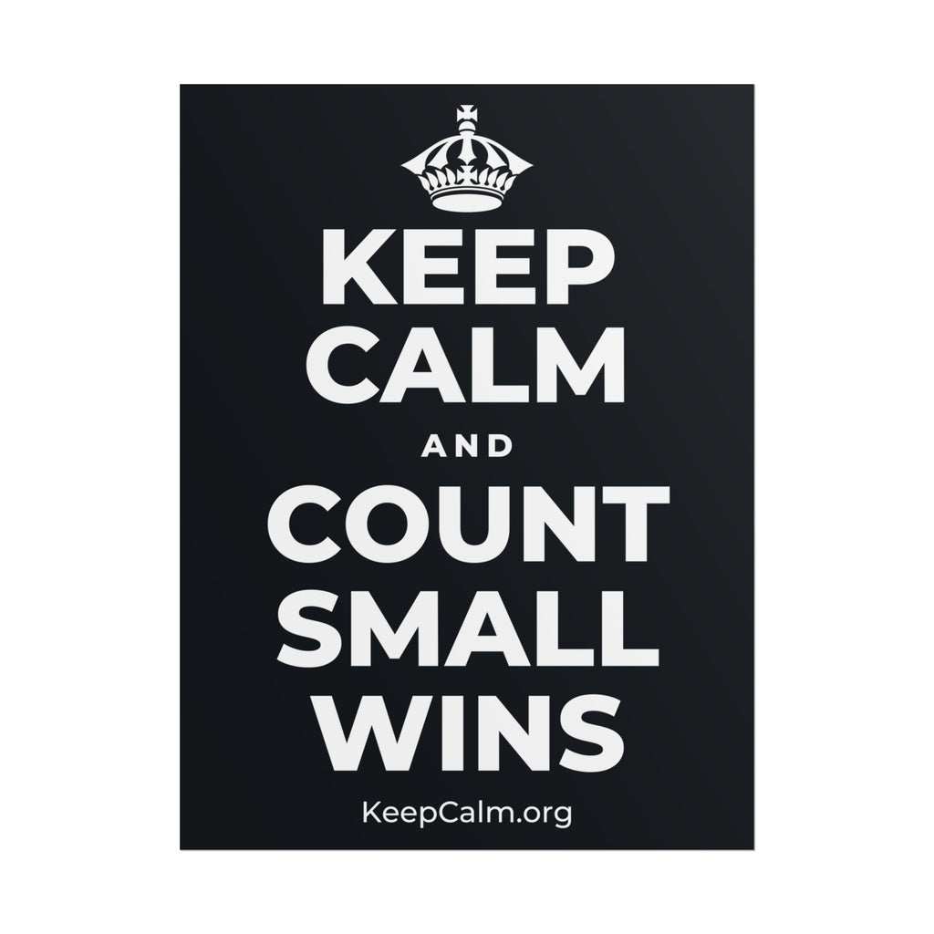 KEEP CALM AND COUNT SMALL WINS Poster (Dark)