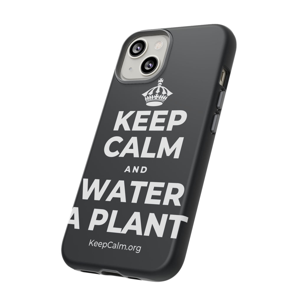KEEP CALM AND WATER A PLANT Phone Case (Dark)