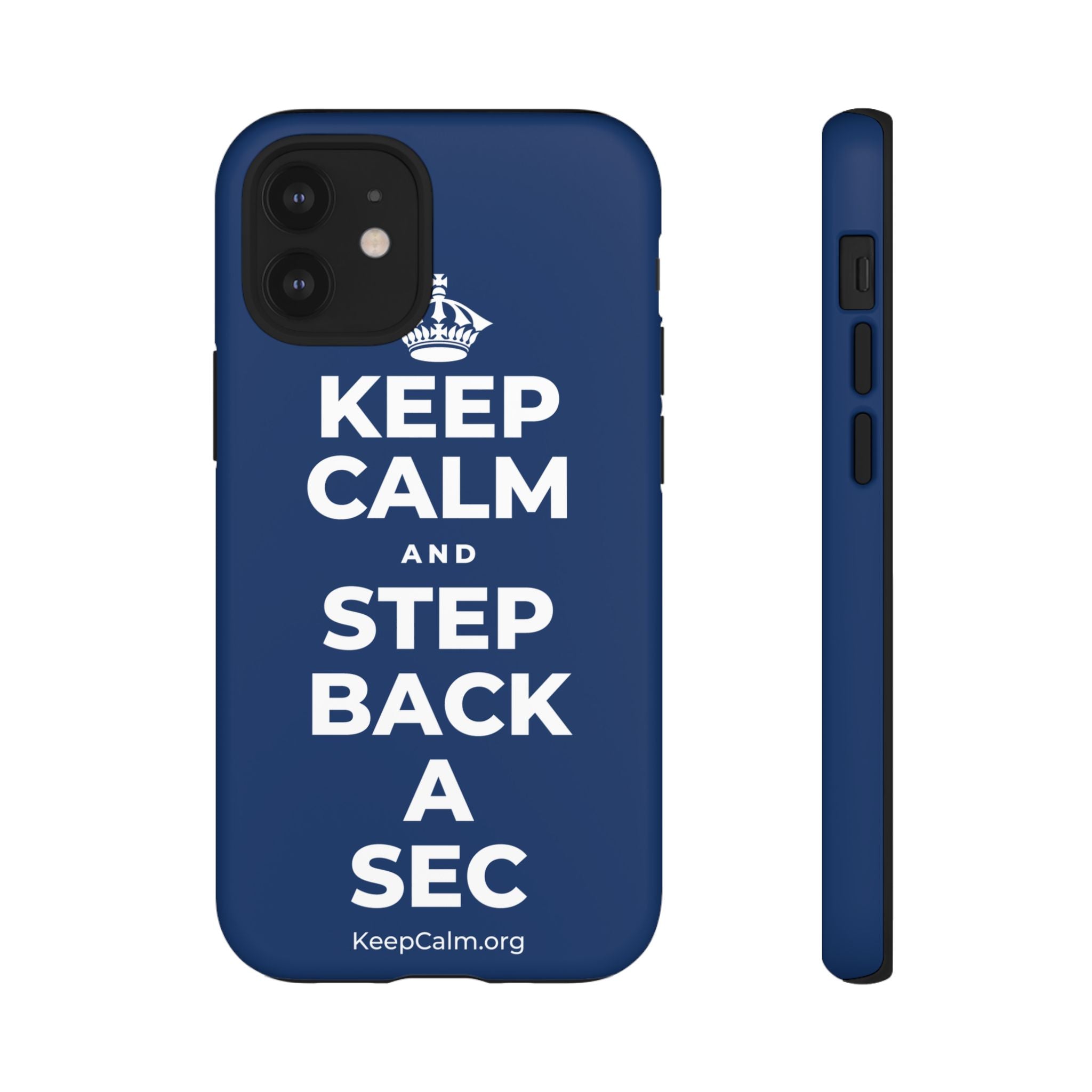 KEEP CALM AND STEP BACK A SEC Phone Case