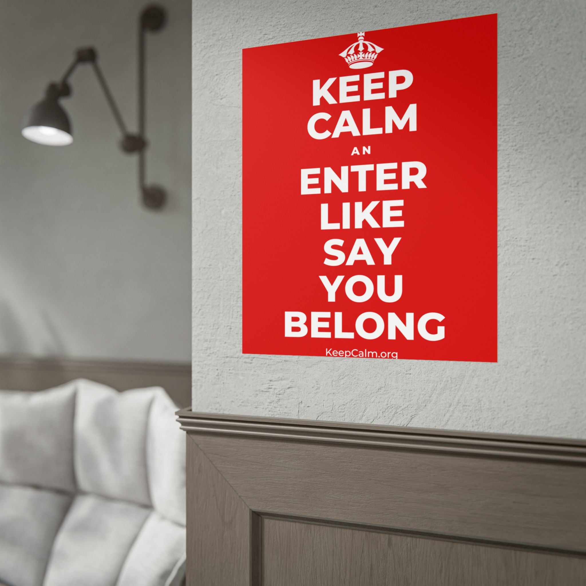 KEEP CALM AN ENTER LIKE SAY YOU BELONG Poster