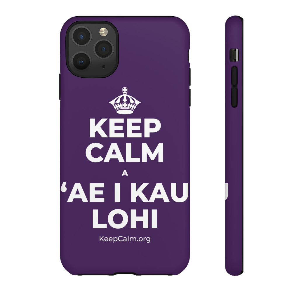 KEEP CALM A ʻAE I KAU LOHI Phone Case