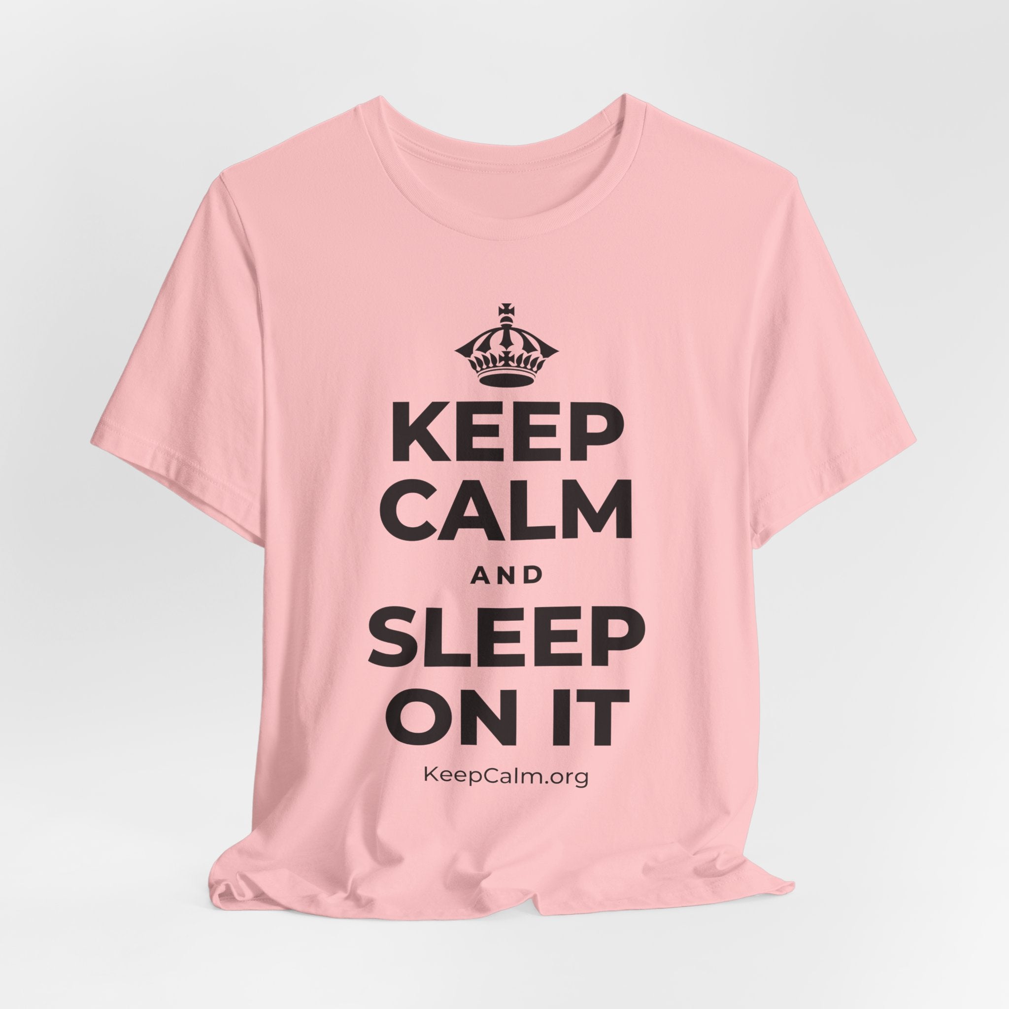 KEEP CALM AND SLEEP ON IT T-Shirt (White–Asphalt)