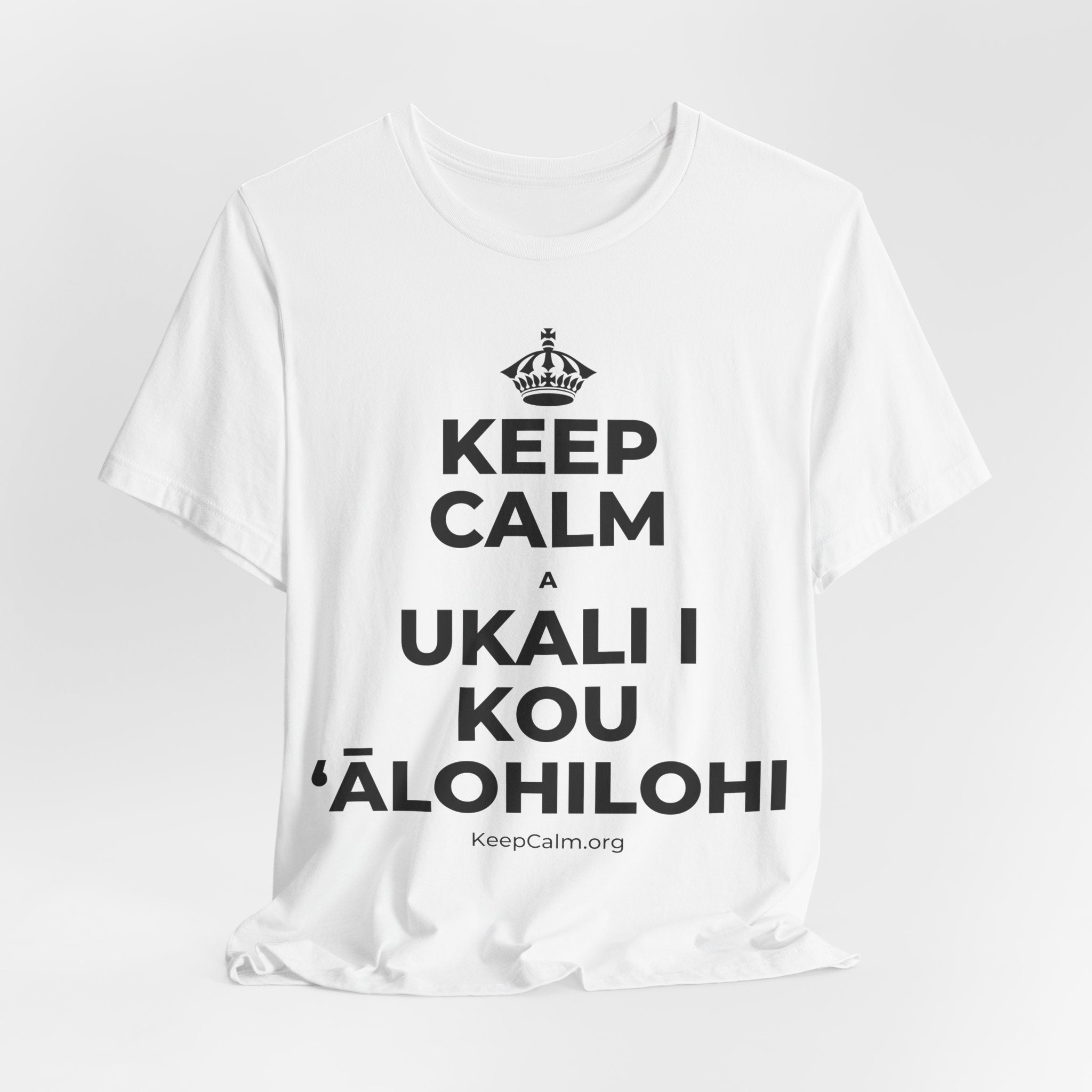 KEEP CALM A UKALI I KOU ʻĀLOHILOHI T-Shirt (White–Asphalt)