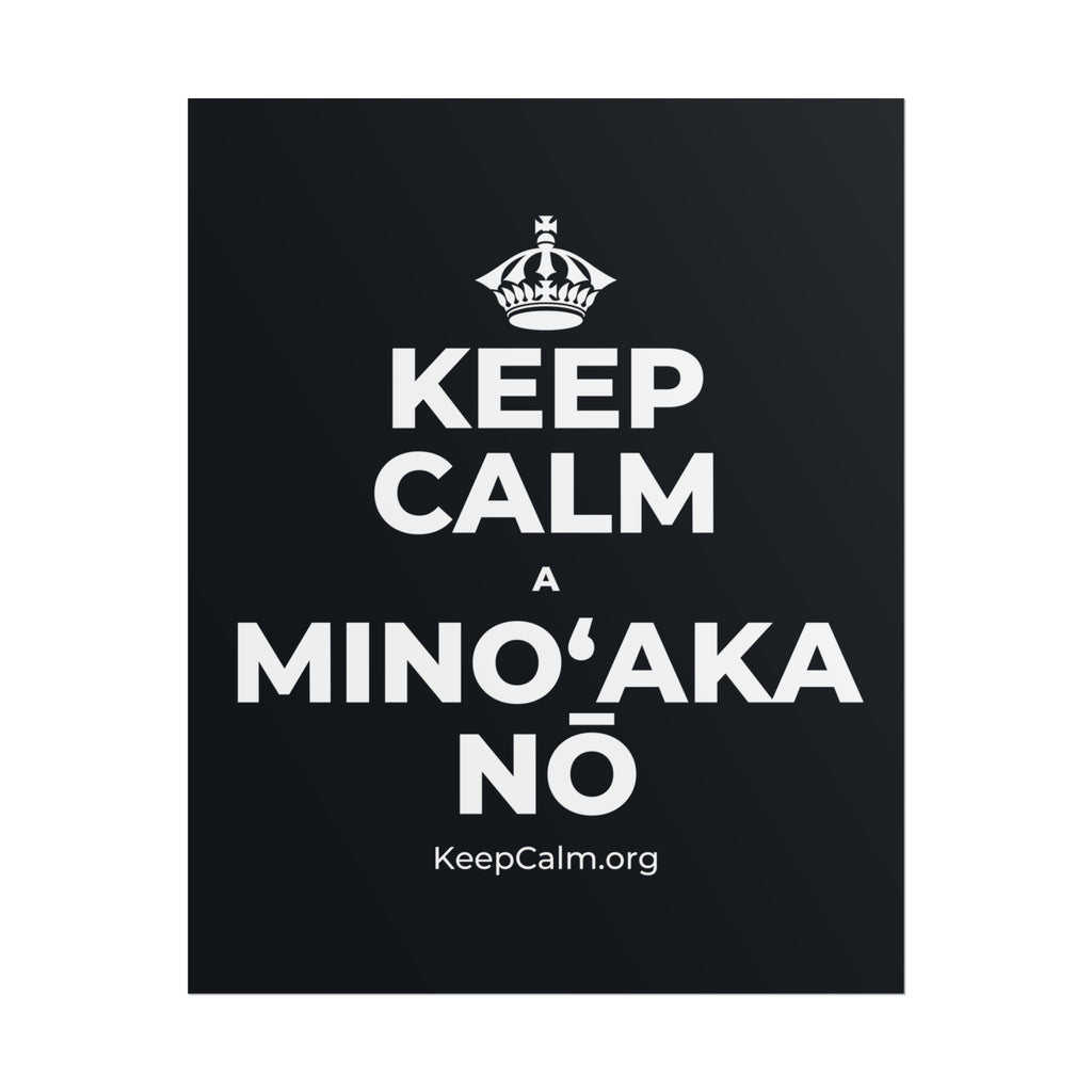 KEEP CALM A MINOʻAKA NŌ Poster (Dark)
