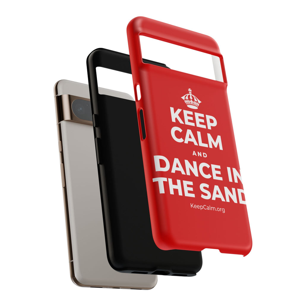 KEEP CALM AND DANCE IN THE SAND Phone Case