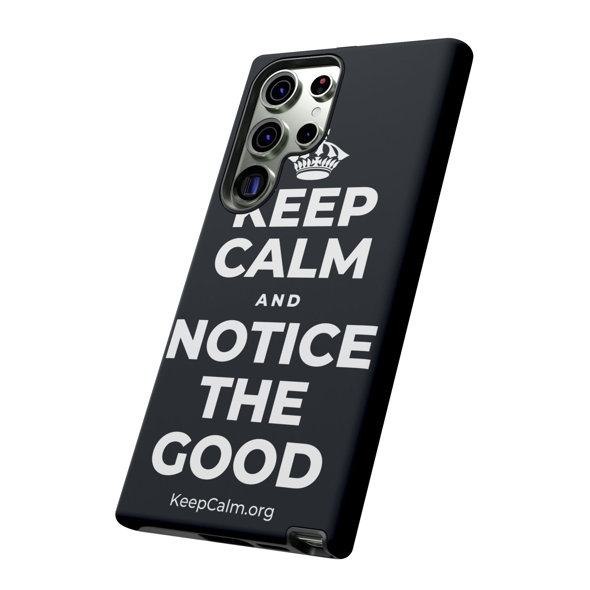 KEEP CALM AND NOTICE THE GOOD Phone Case (Dark)