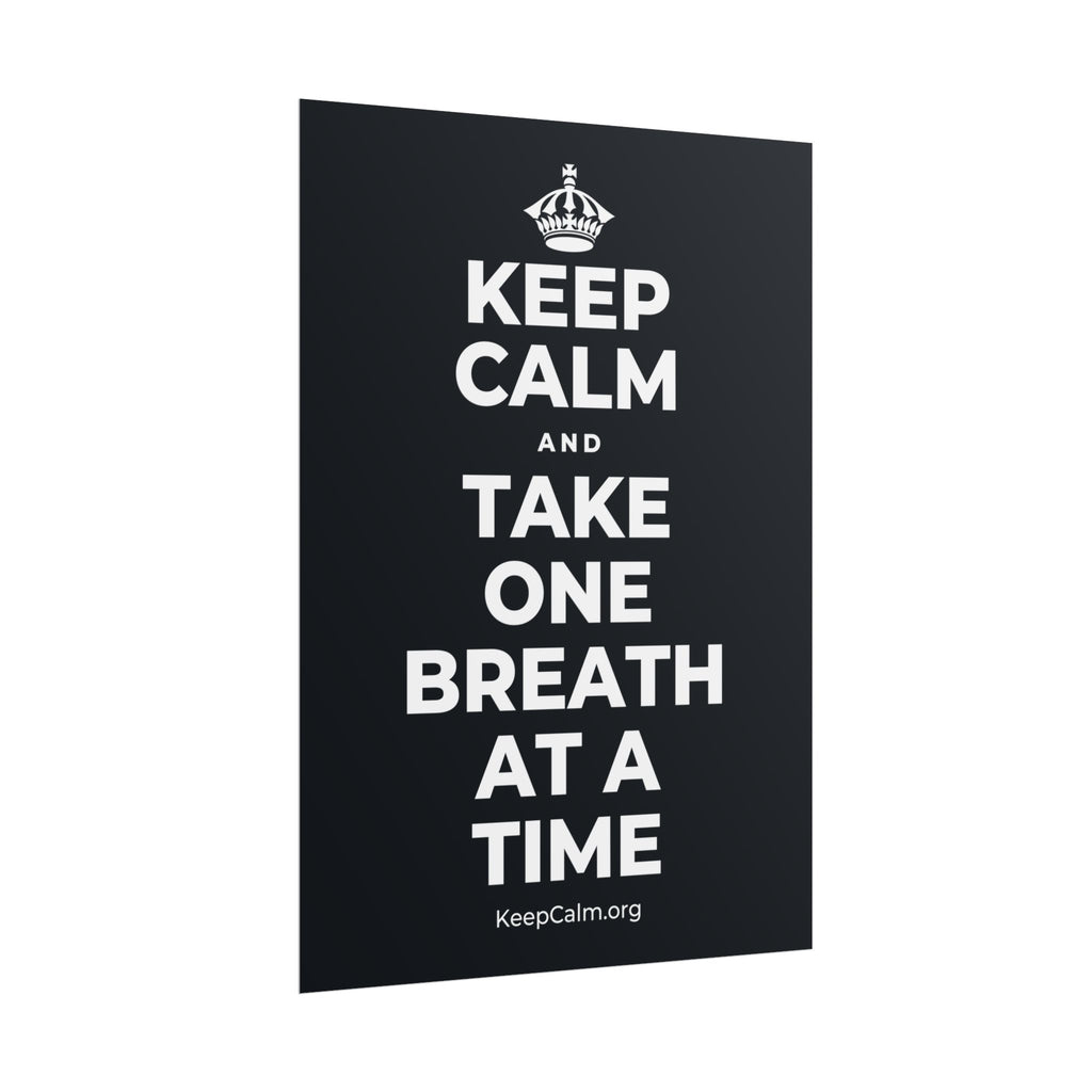 KEEP CALM AND TAKE ONE BREATH AT A TIME Poster (Dark)