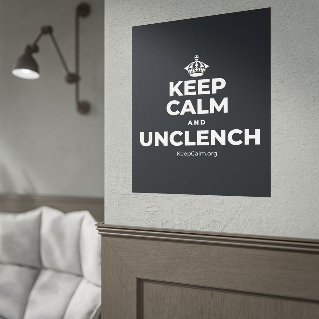 KEEP CALM AND UNCLENCH Poster (Dark)