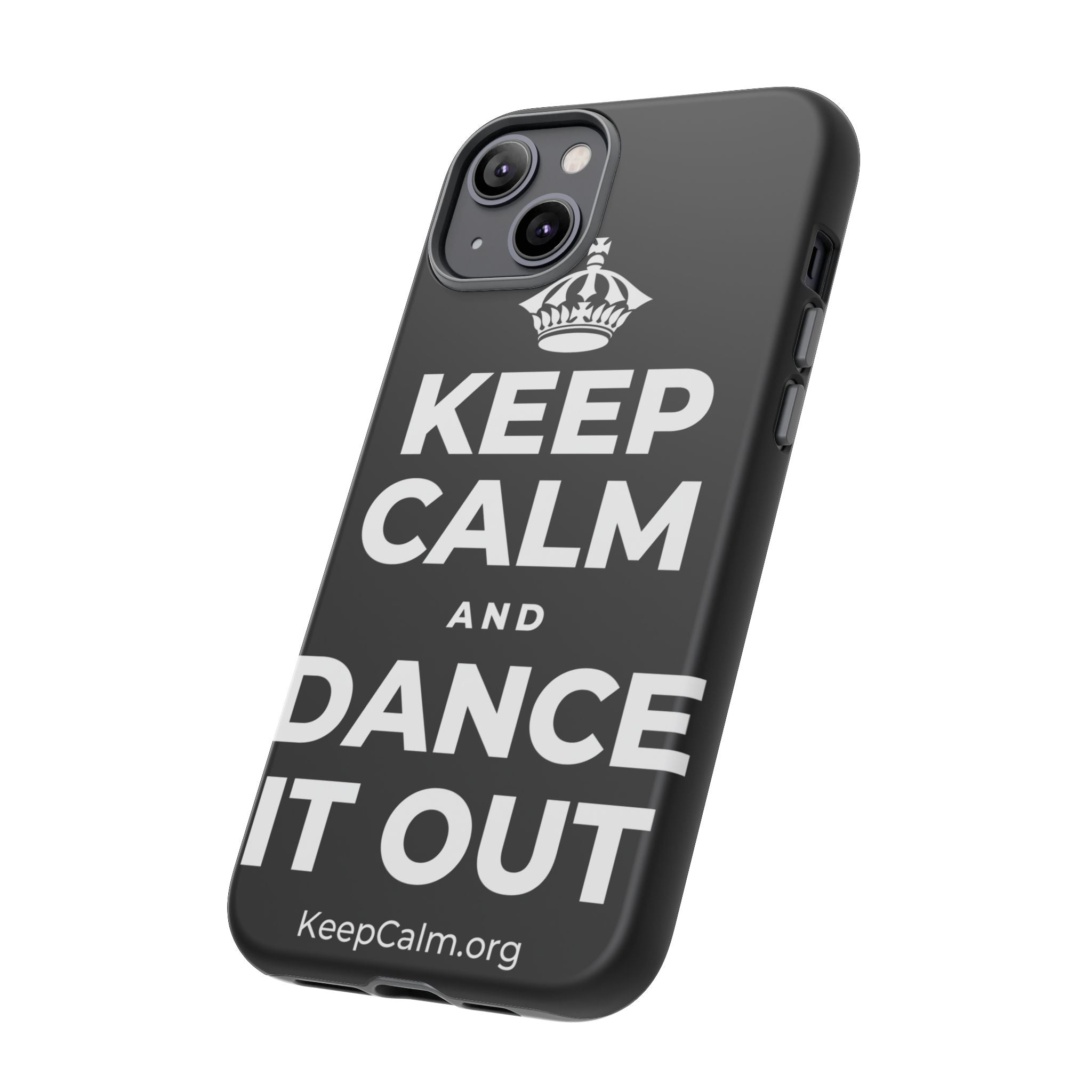 KEEP CALM AND DANCE IT OUT Phone Case
